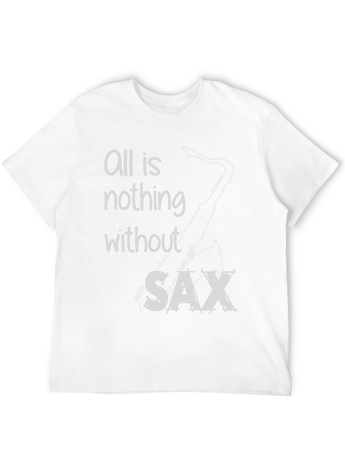 All is Nothing Without Sax T-Shirt