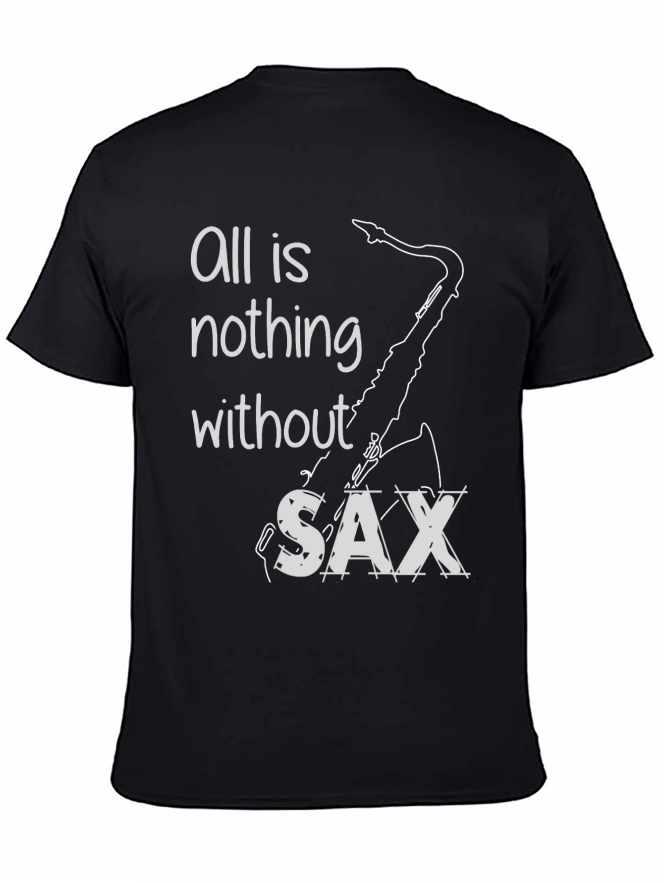 All is Nothing Without Sax T-Shirt