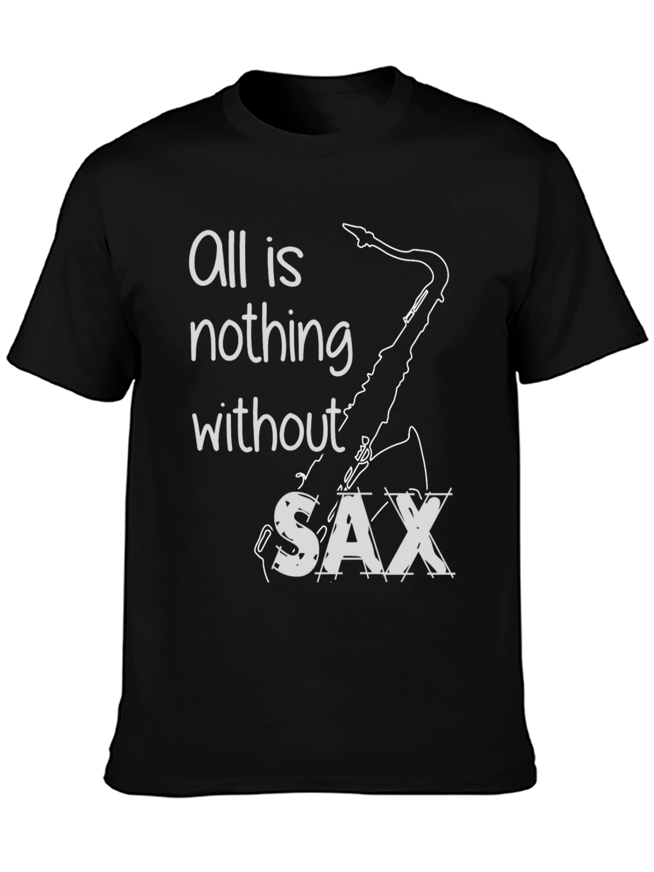 All is Nothing Without Sax T-Shirt