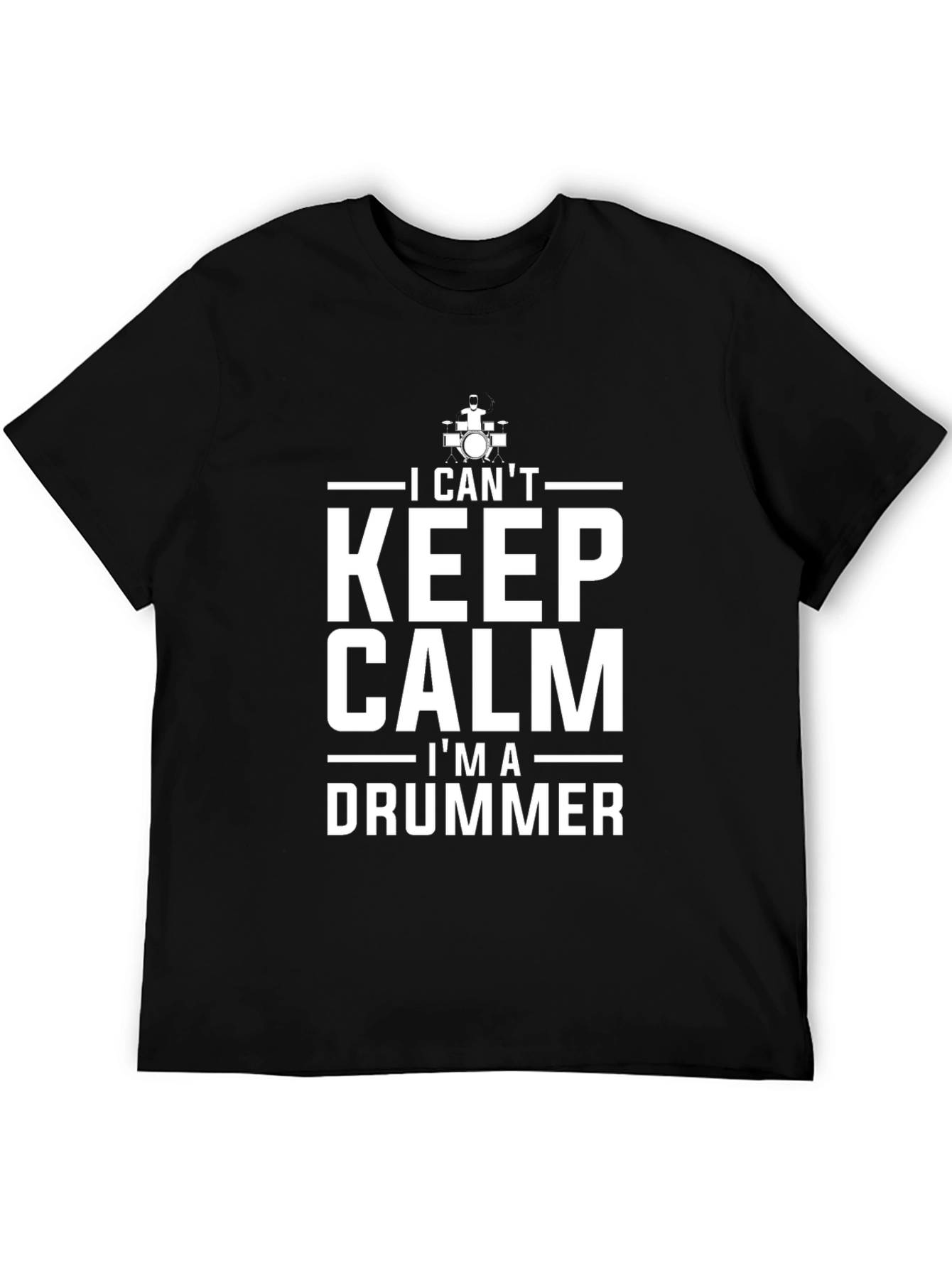 I Cant Keep Calm Im A Drummer T-Shirt
