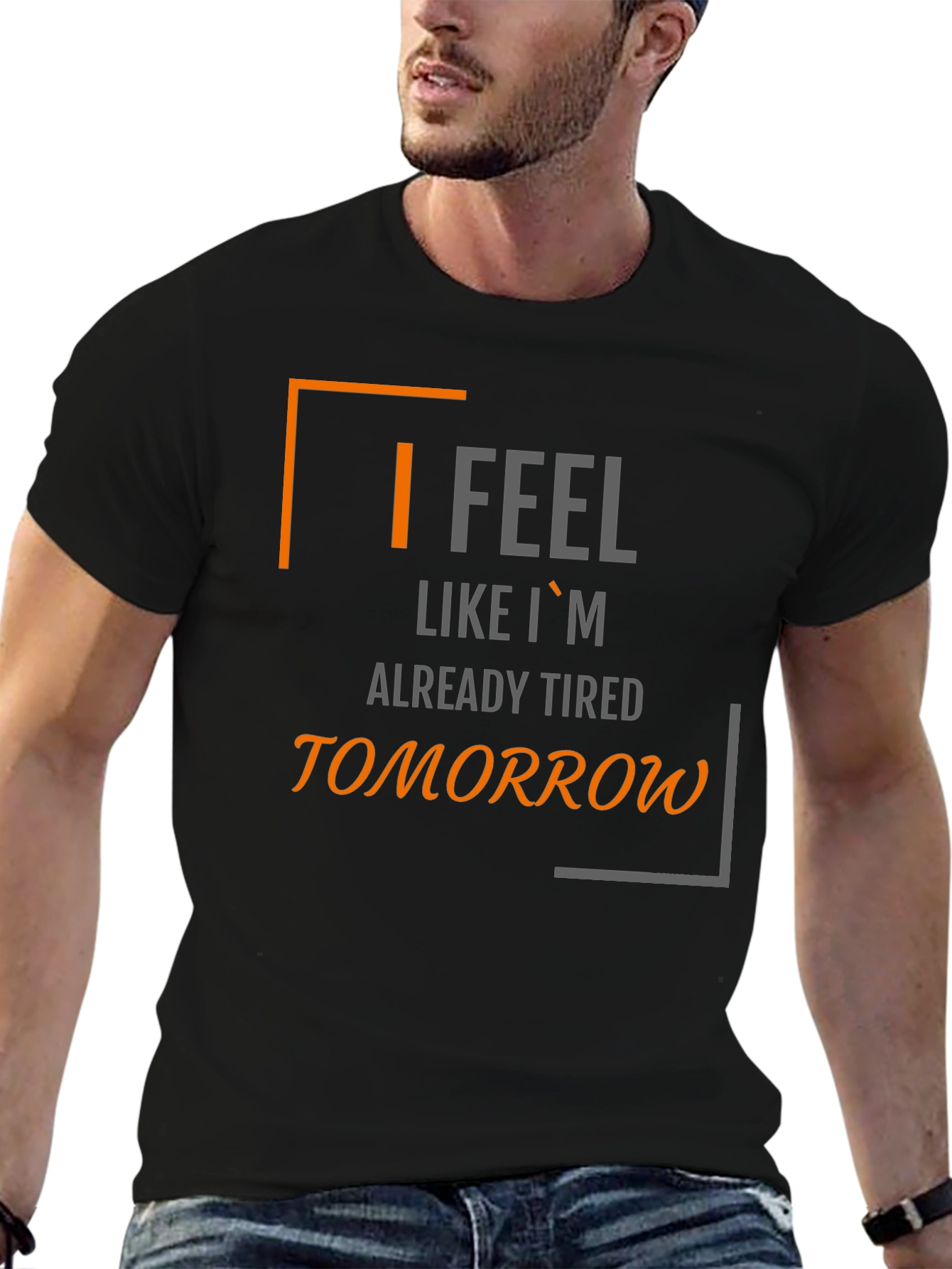 I Feel Like Im Already Tired Tomorrow T-Shirt