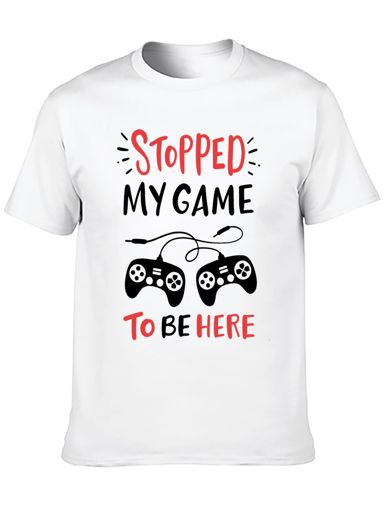 Stopped My Game To Be Here Graphic Tee