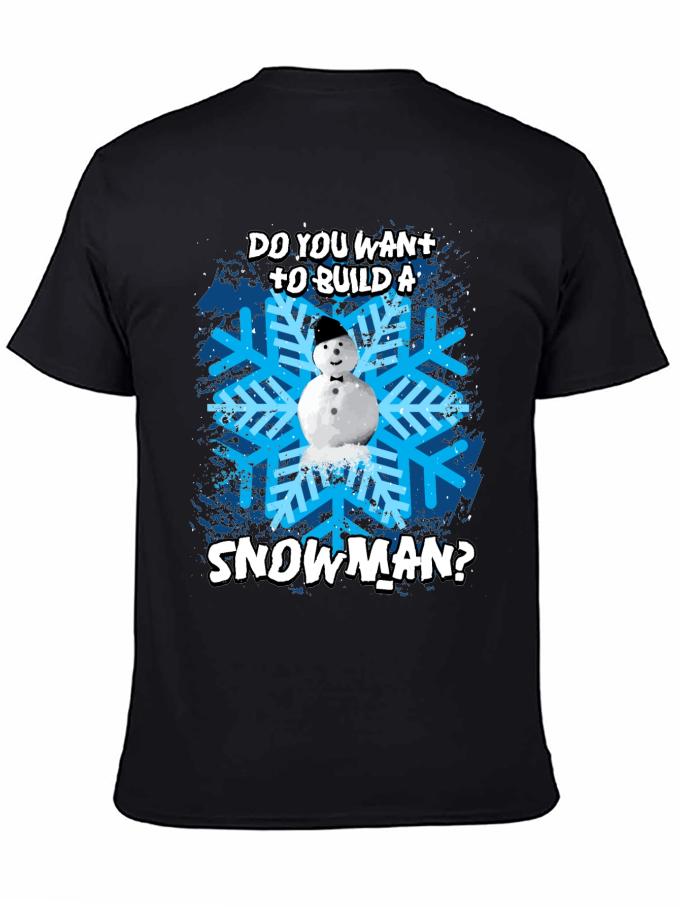 Do You Want To Build A Snowman Graphic Tee