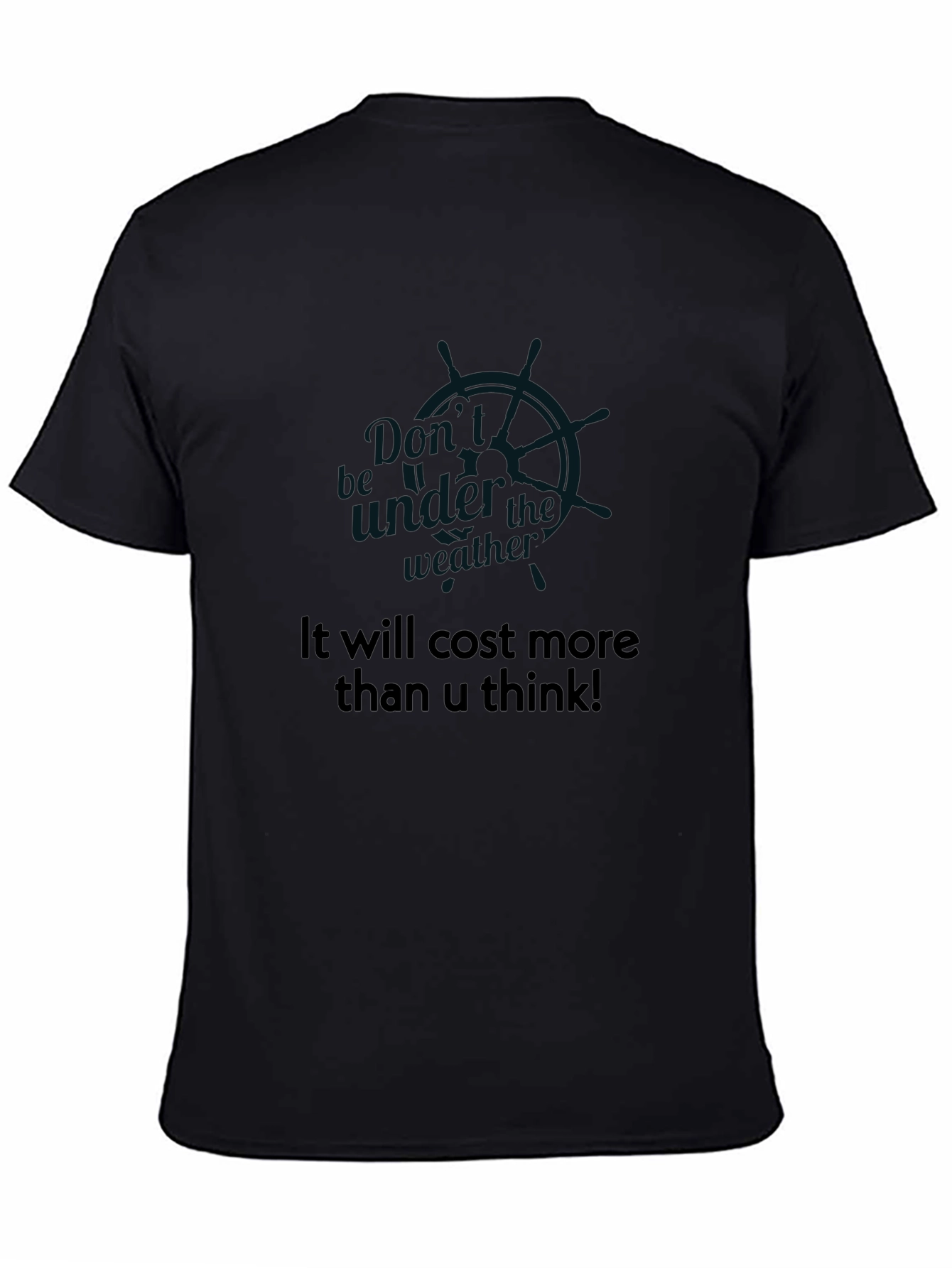 Cost More Than U Think Black T-Shirt
