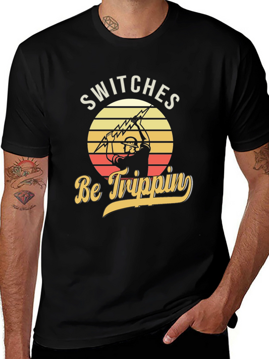 Switches Be Trippin Electrician T-Shirt
