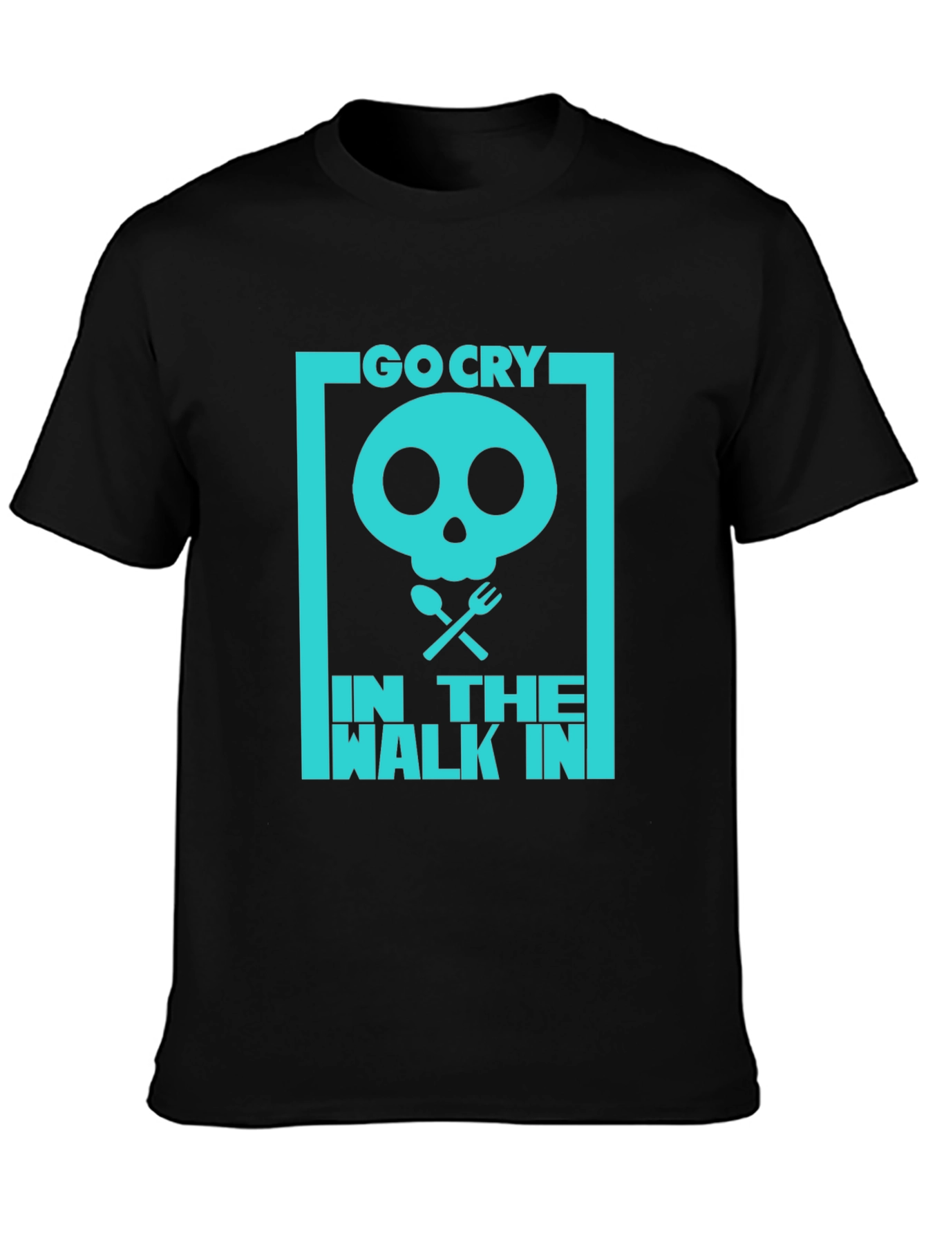 Go Cry In The Walk In T-Shirt