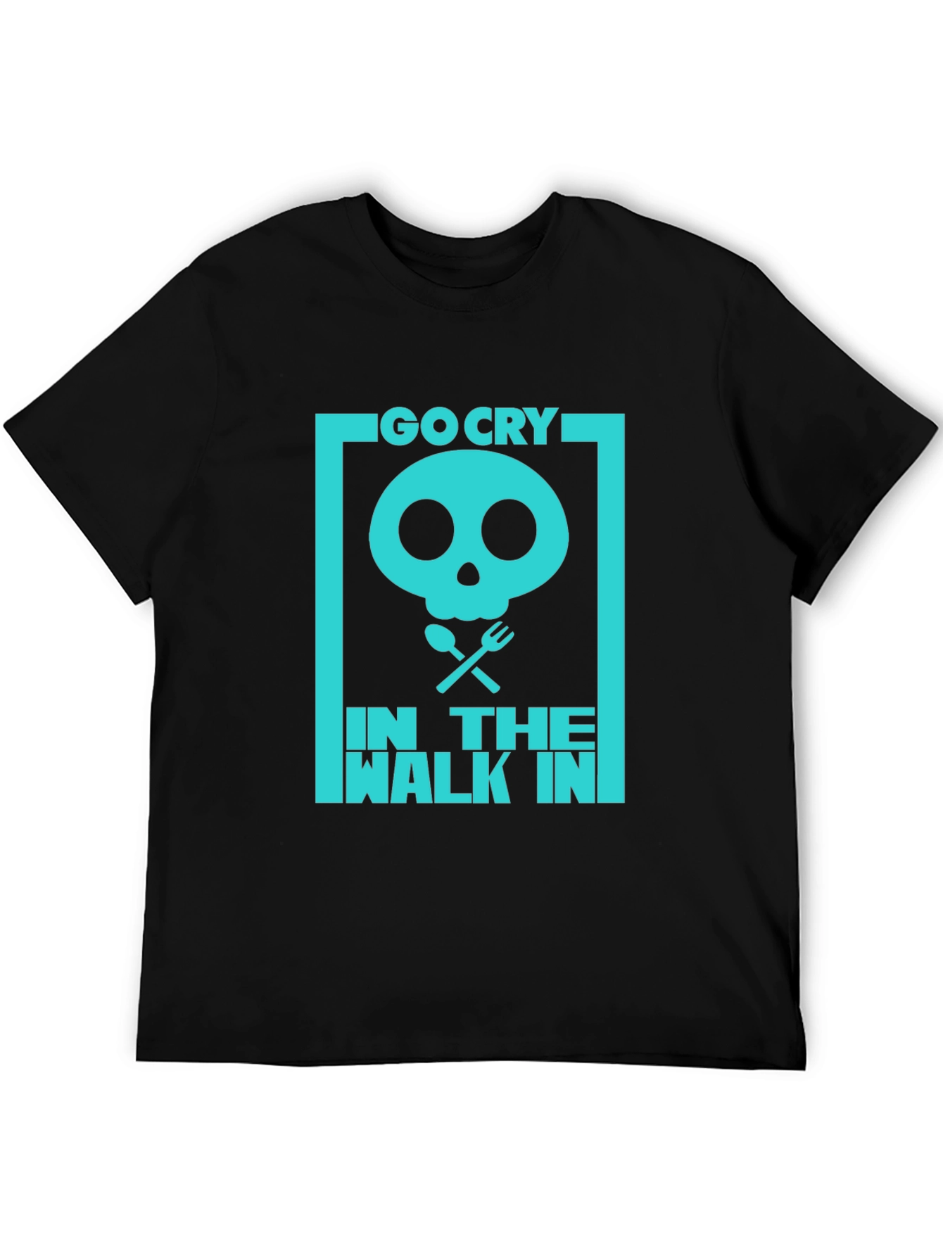 Go Cry In The Walk In T-Shirt