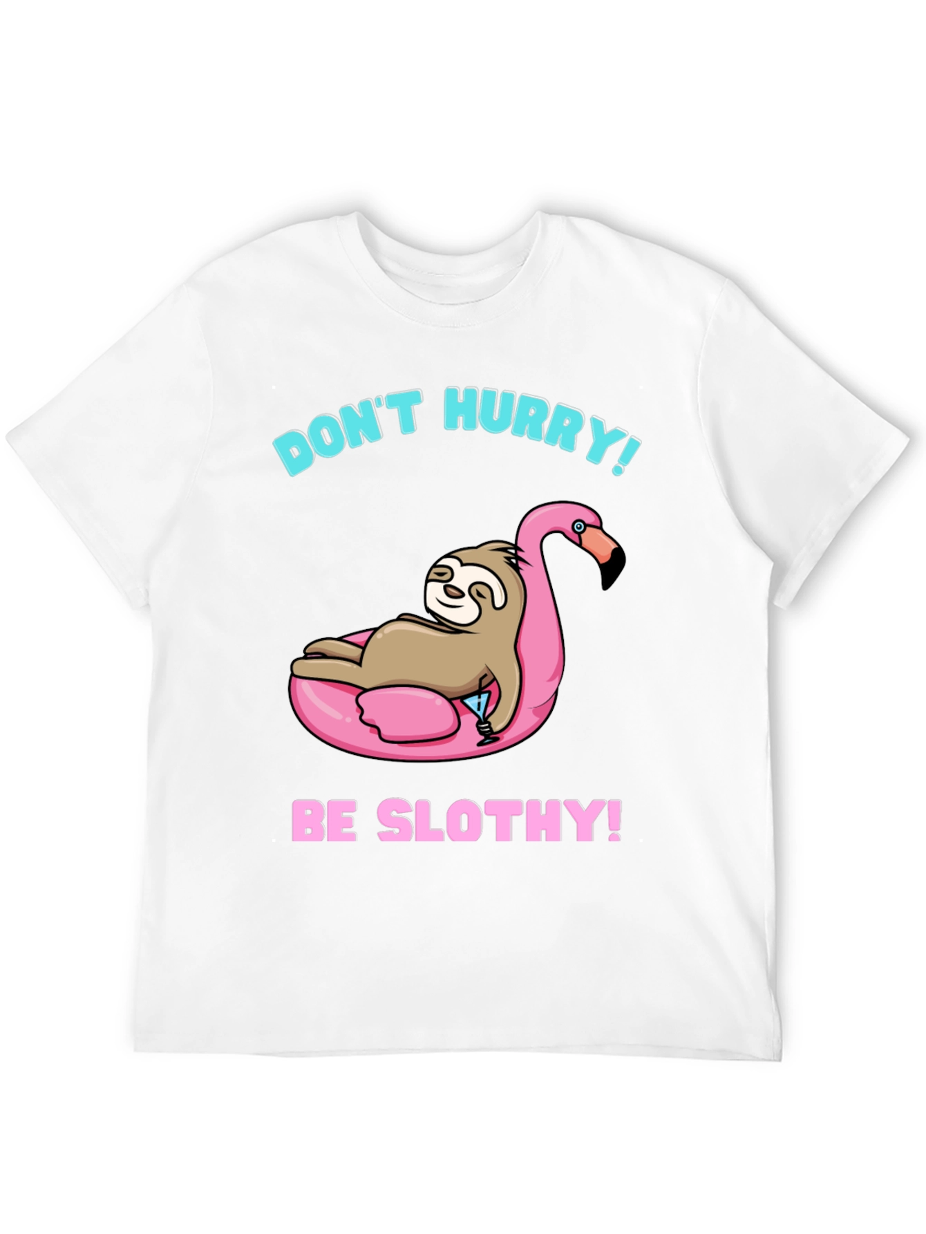 Dont Hurry Be Slothy! Black T-Shirt