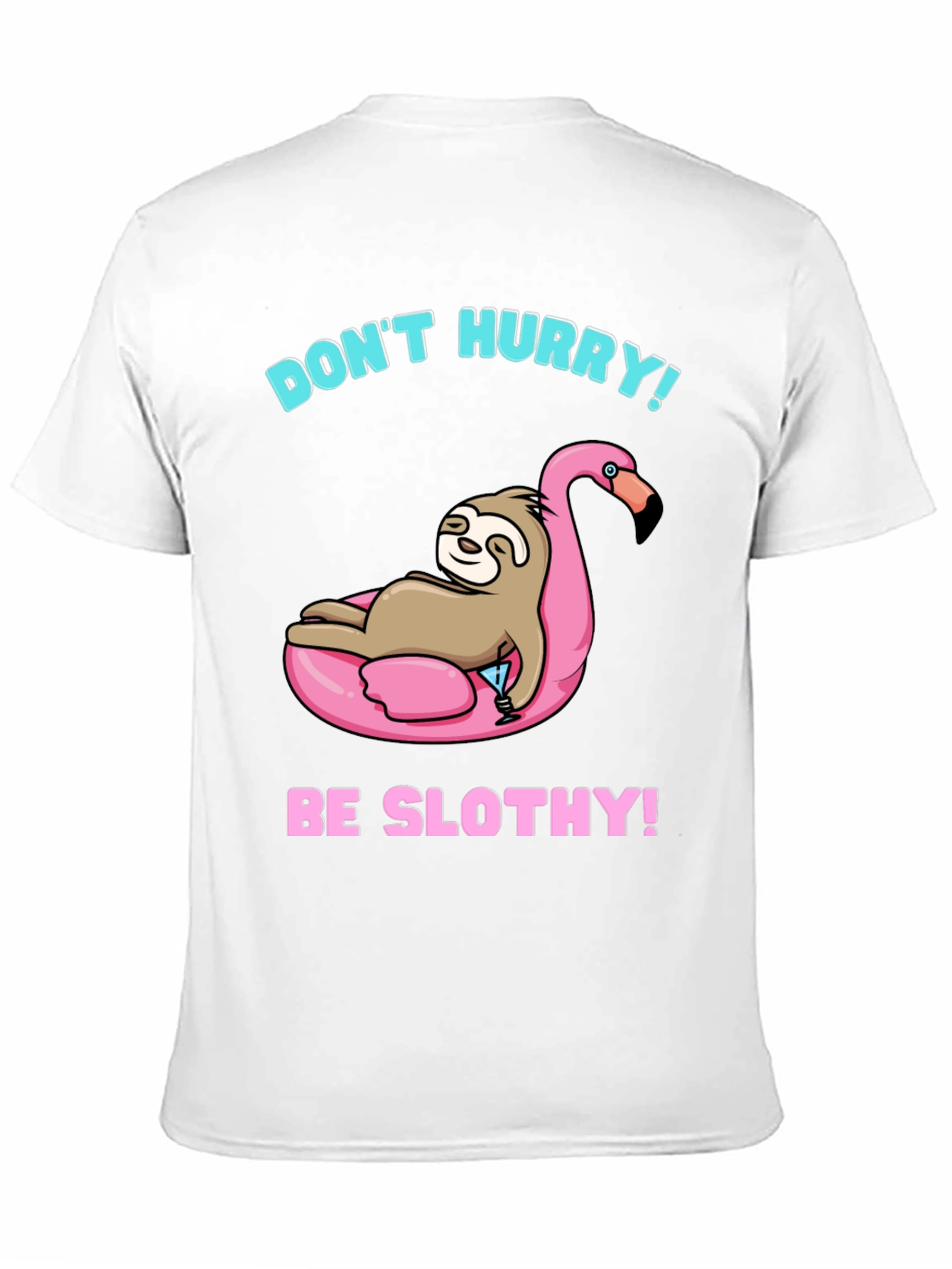 Dont Hurry Be Slothy! Black T-Shirt
