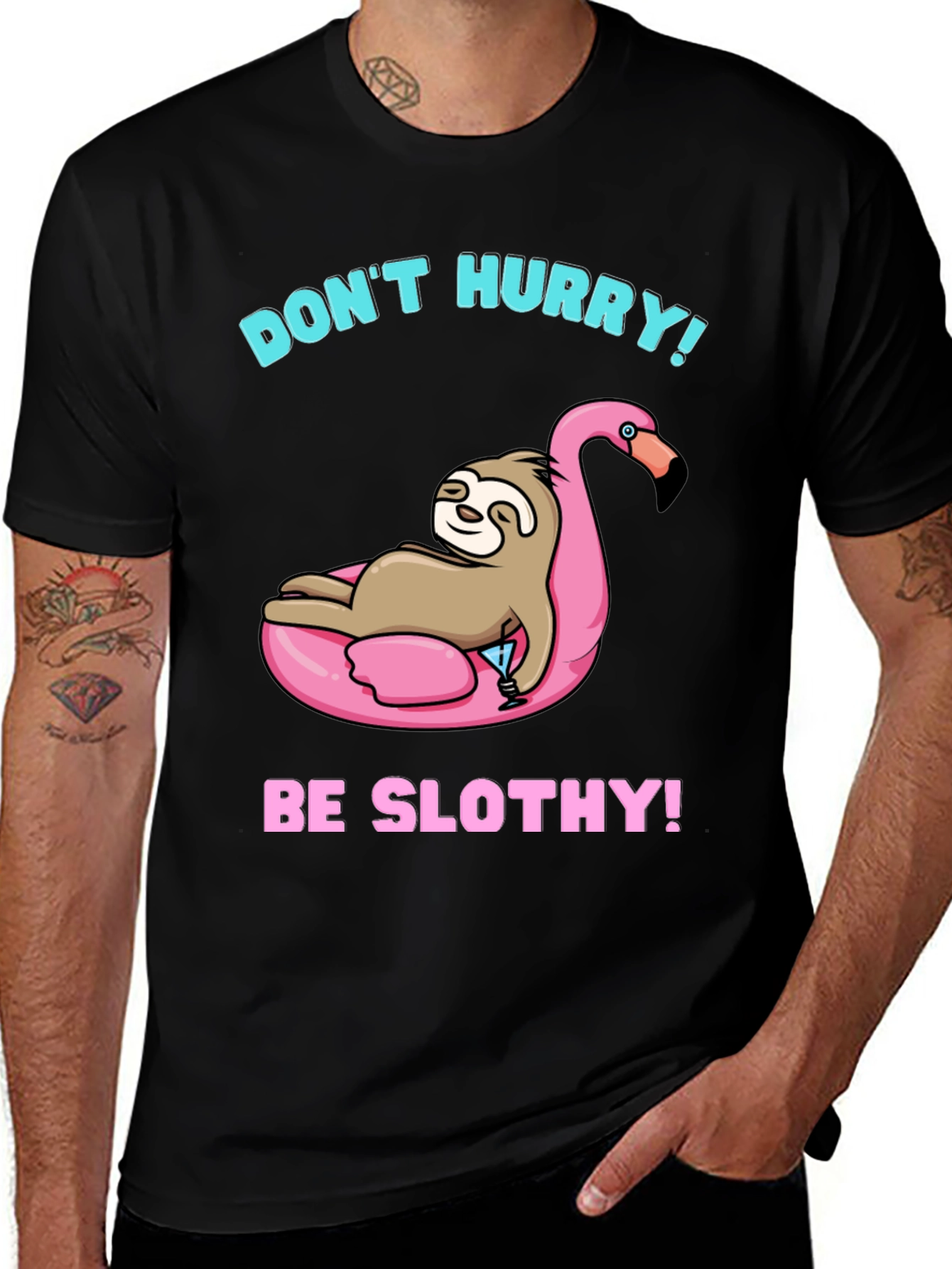 Dont Hurry Be Slothy! Black T-Shirt