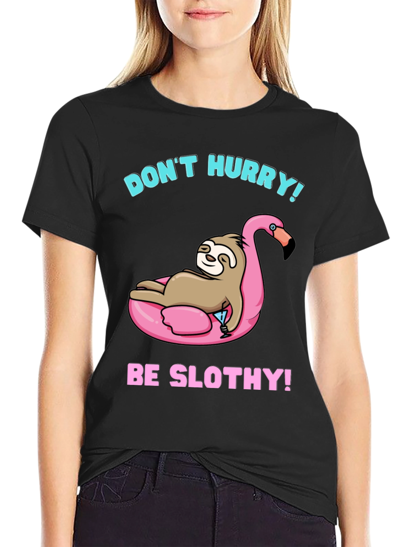 Dont Hurry Be Slothy! Black T-Shirt