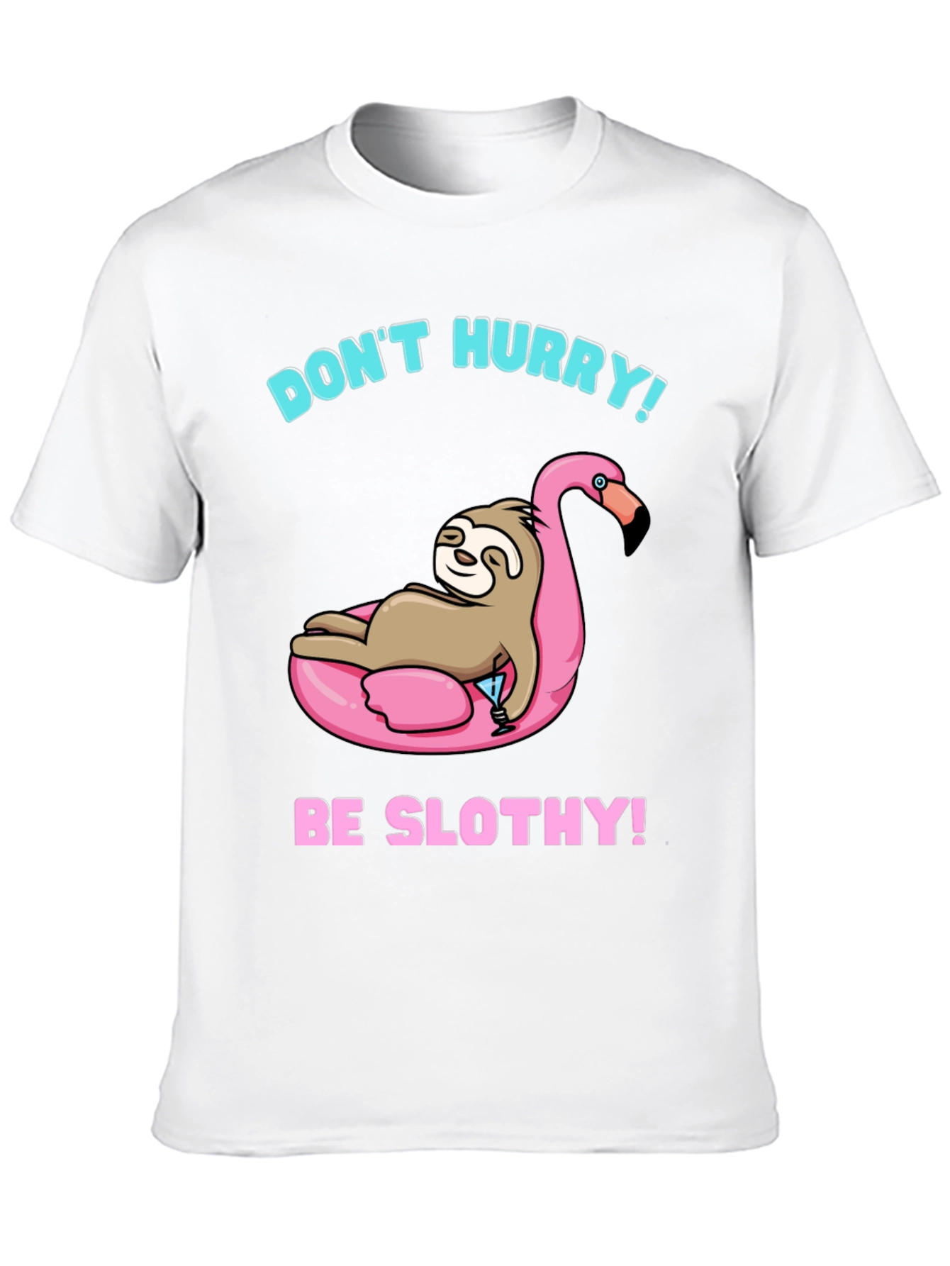 Dont Hurry Be Slothy! Black T-Shirt