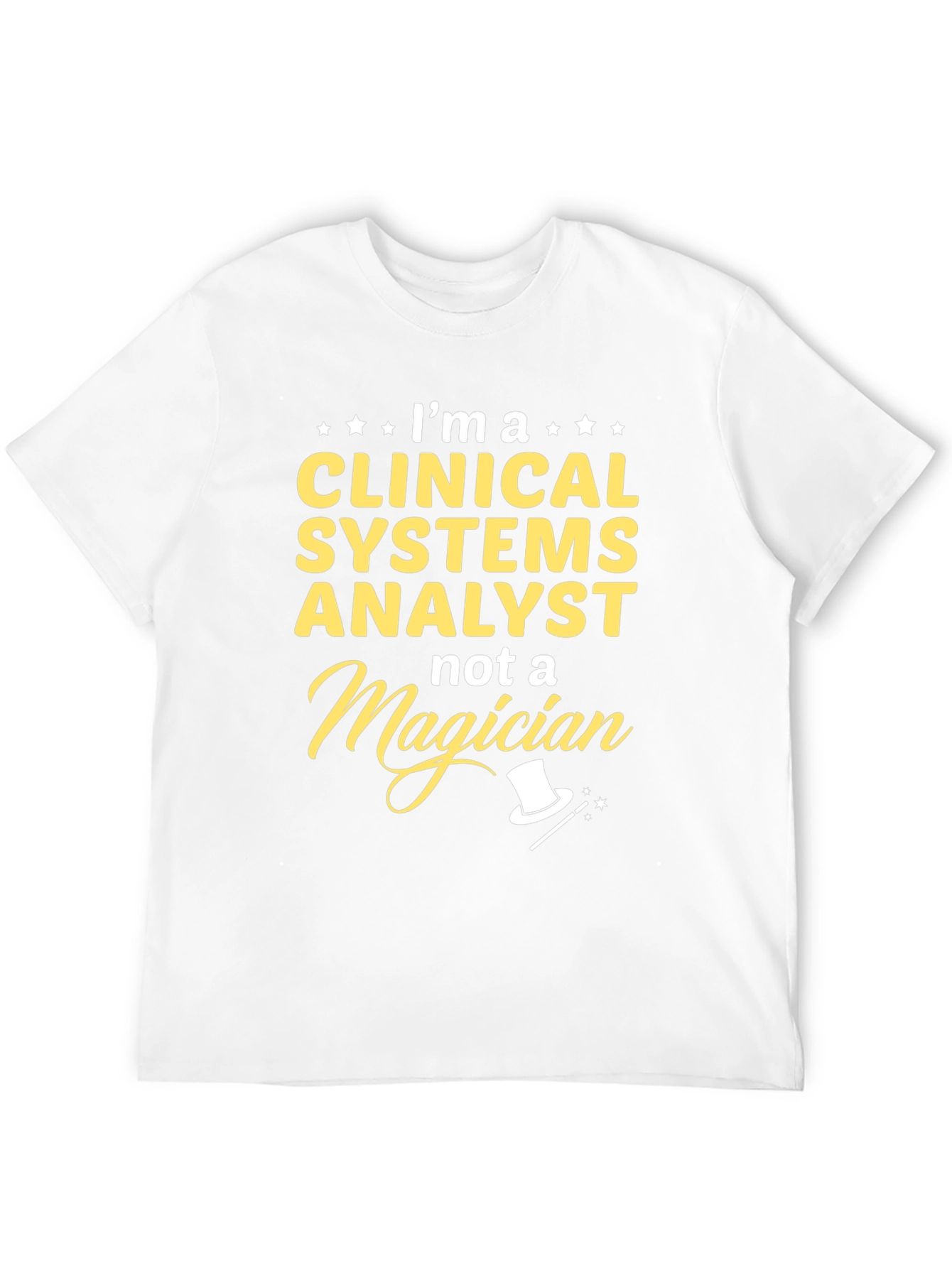 Clinical Systems Analyst T-Shirt - Funny Magician Tee