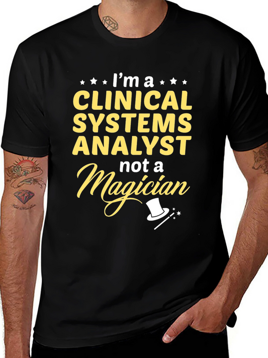 Clinical Systems Analyst T-Shirt - Funny Magician Tee