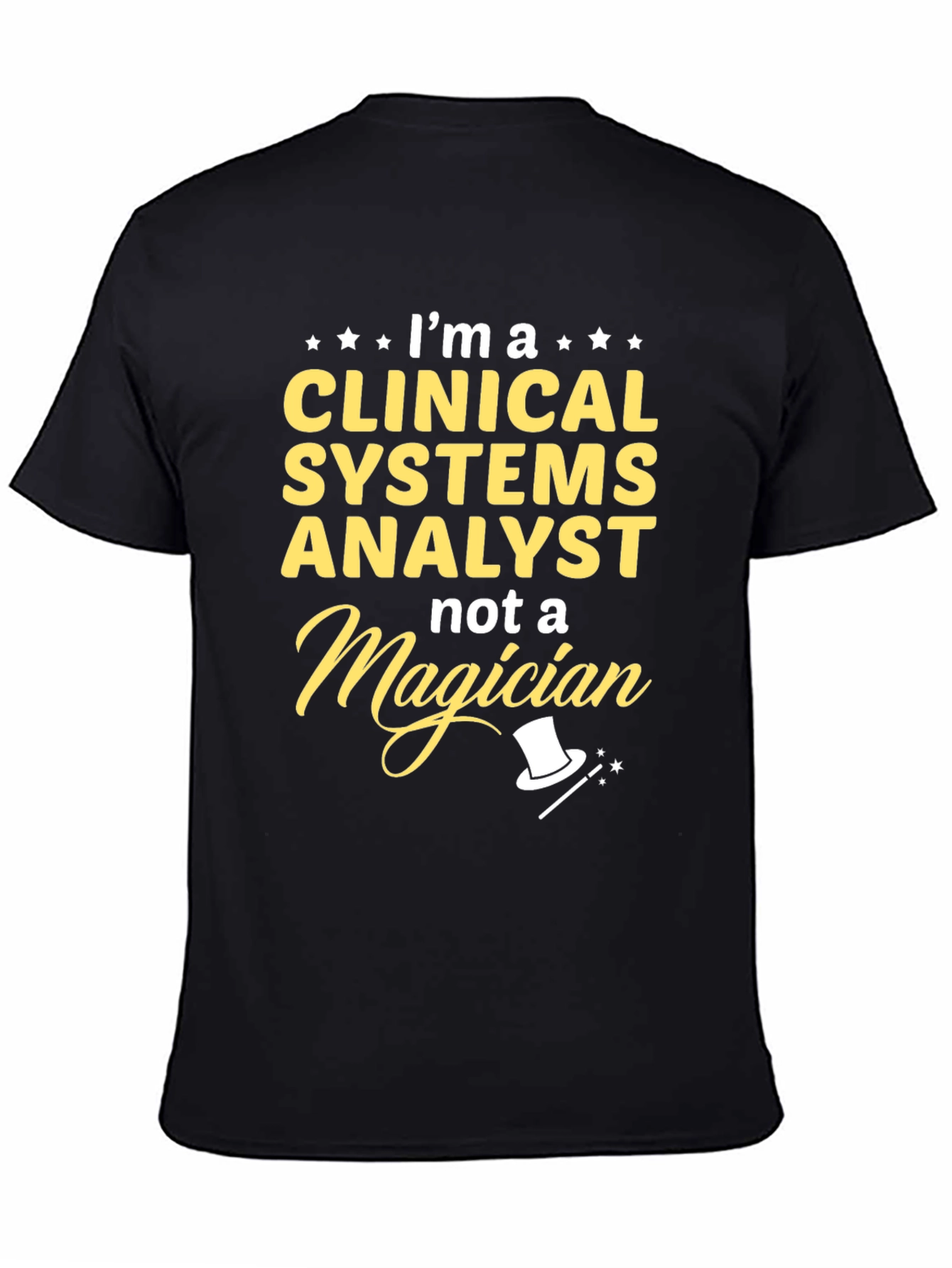 Clinical Systems Analyst T-Shirt - Funny Magician Tee