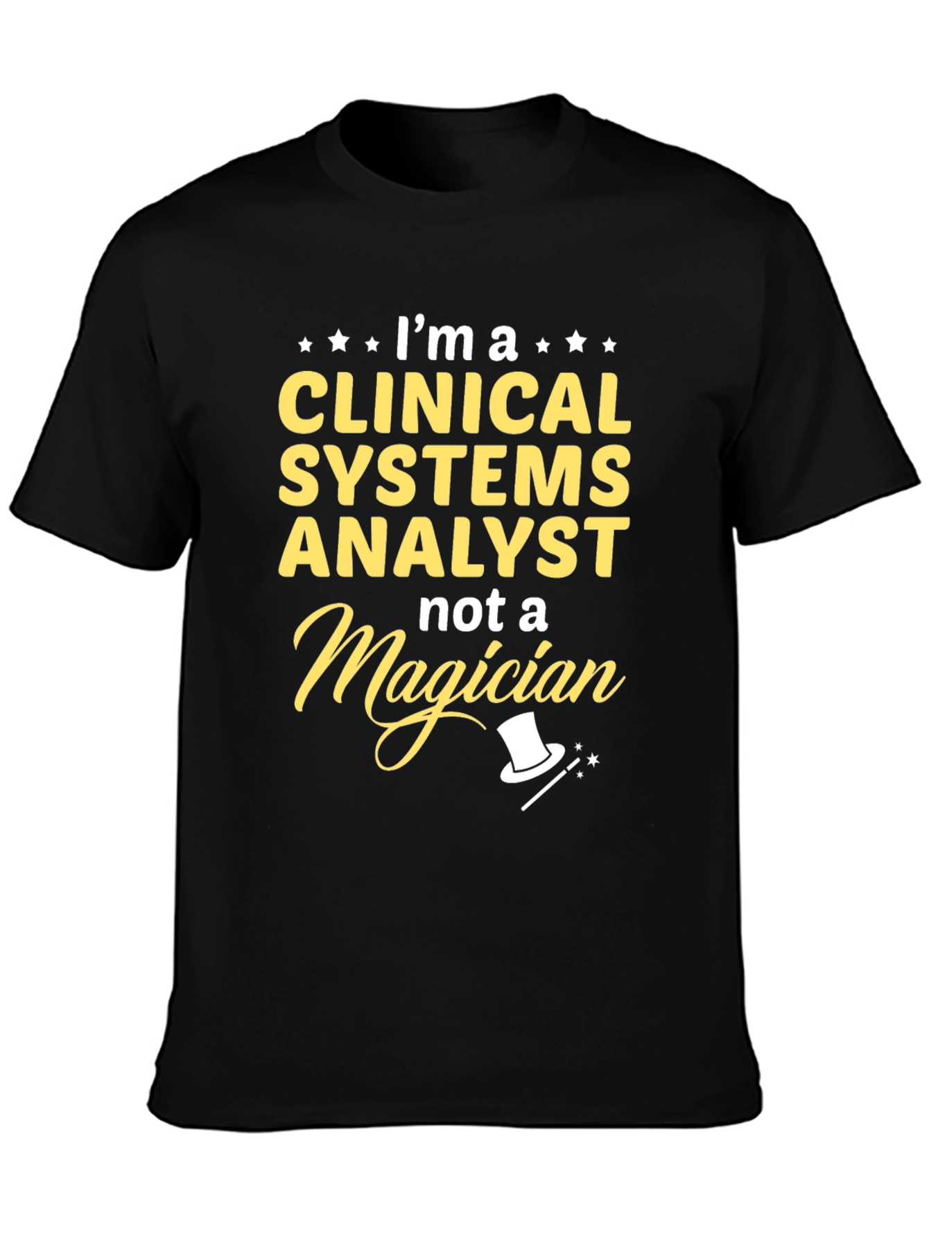 Clinical Systems Analyst T-Shirt - Funny Magician Tee