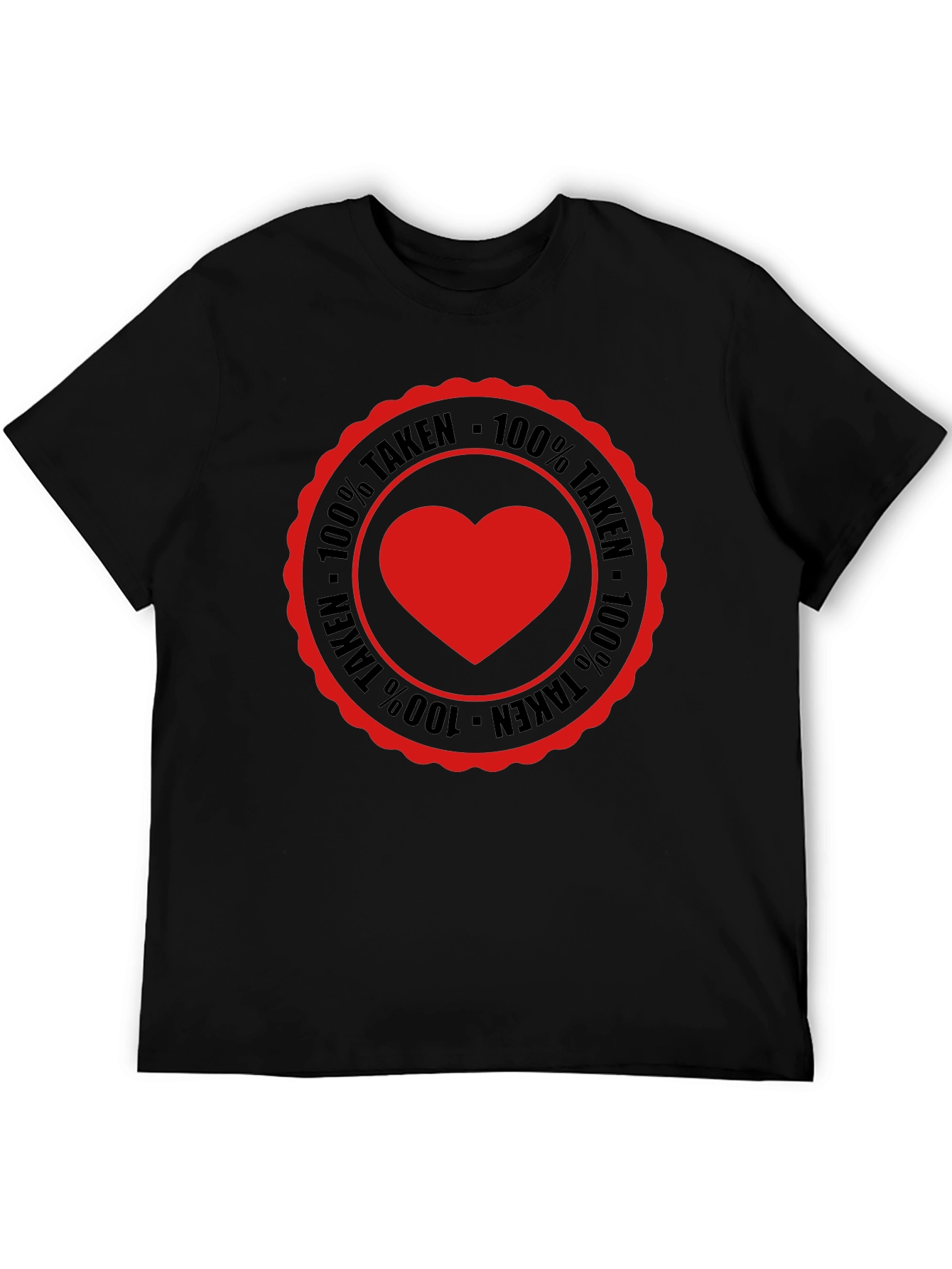 100% Taken Heart Tee - Romantic Graphic T-Shirt