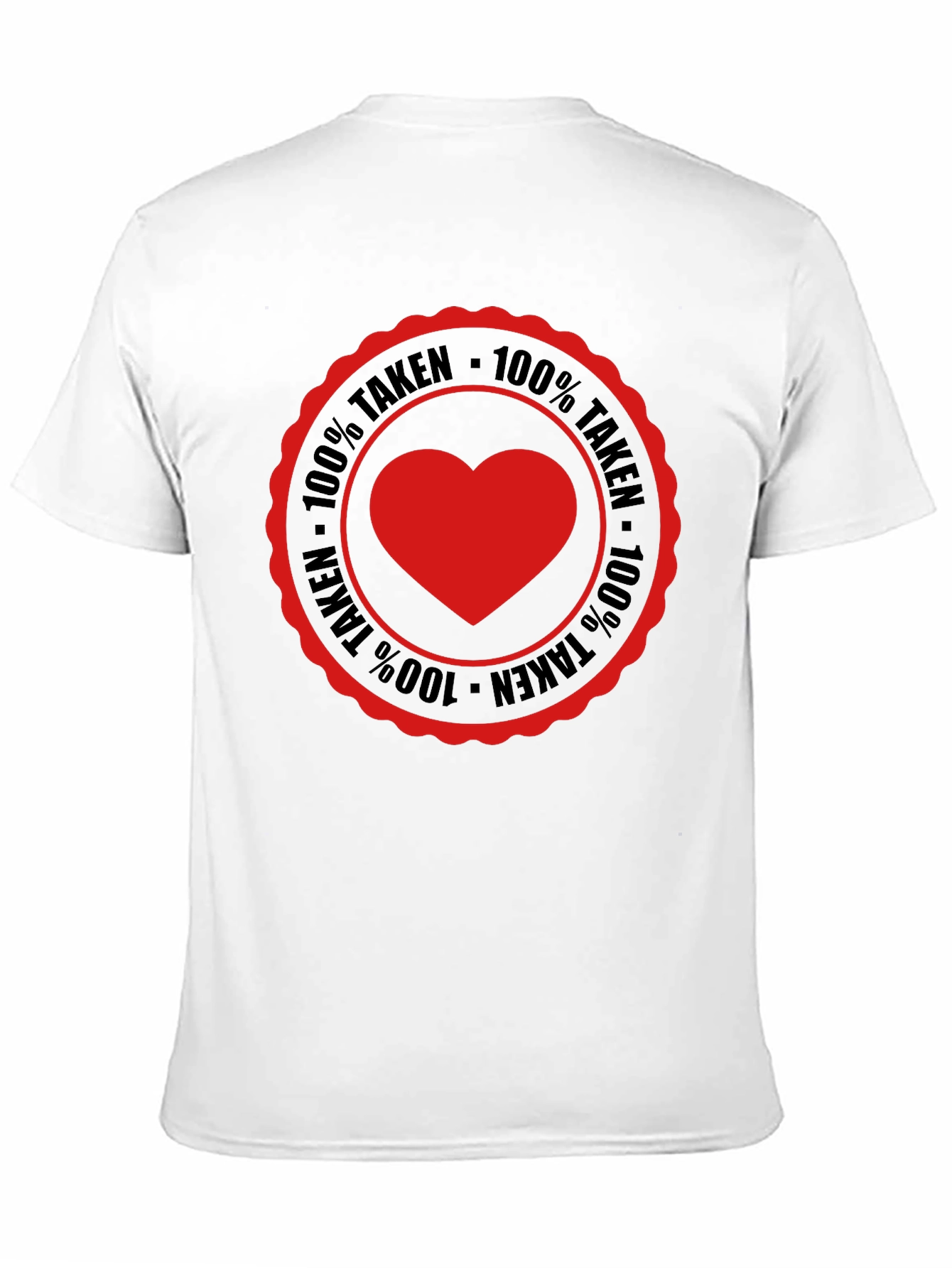 100% Taken Heart Tee - Romantic Graphic T-Shirt