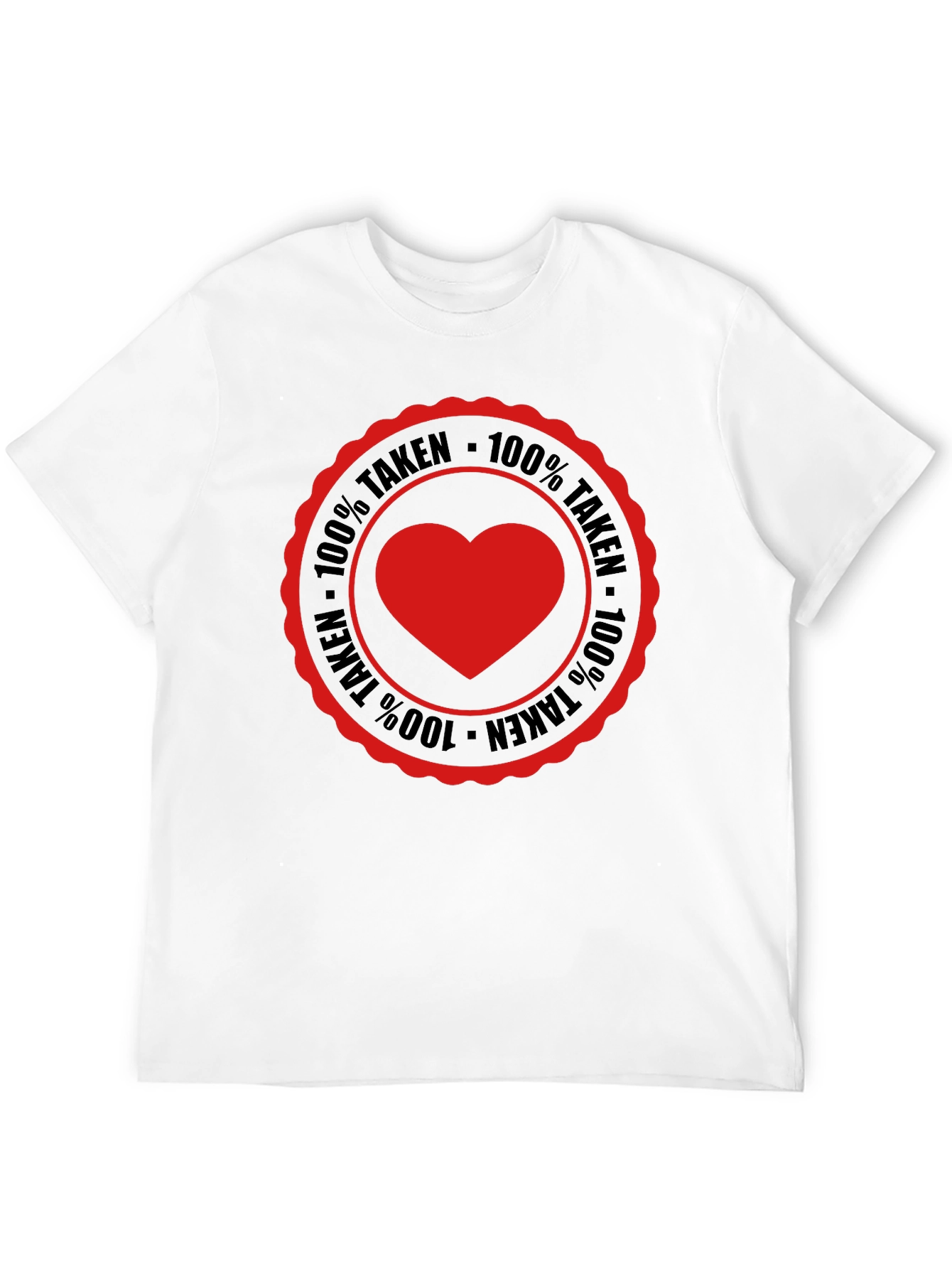 100% Taken Heart Tee - Romantic Graphic T-Shirt