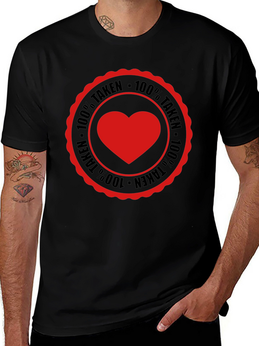 100% Taken Heart Tee - Romantic Graphic T-Shirt