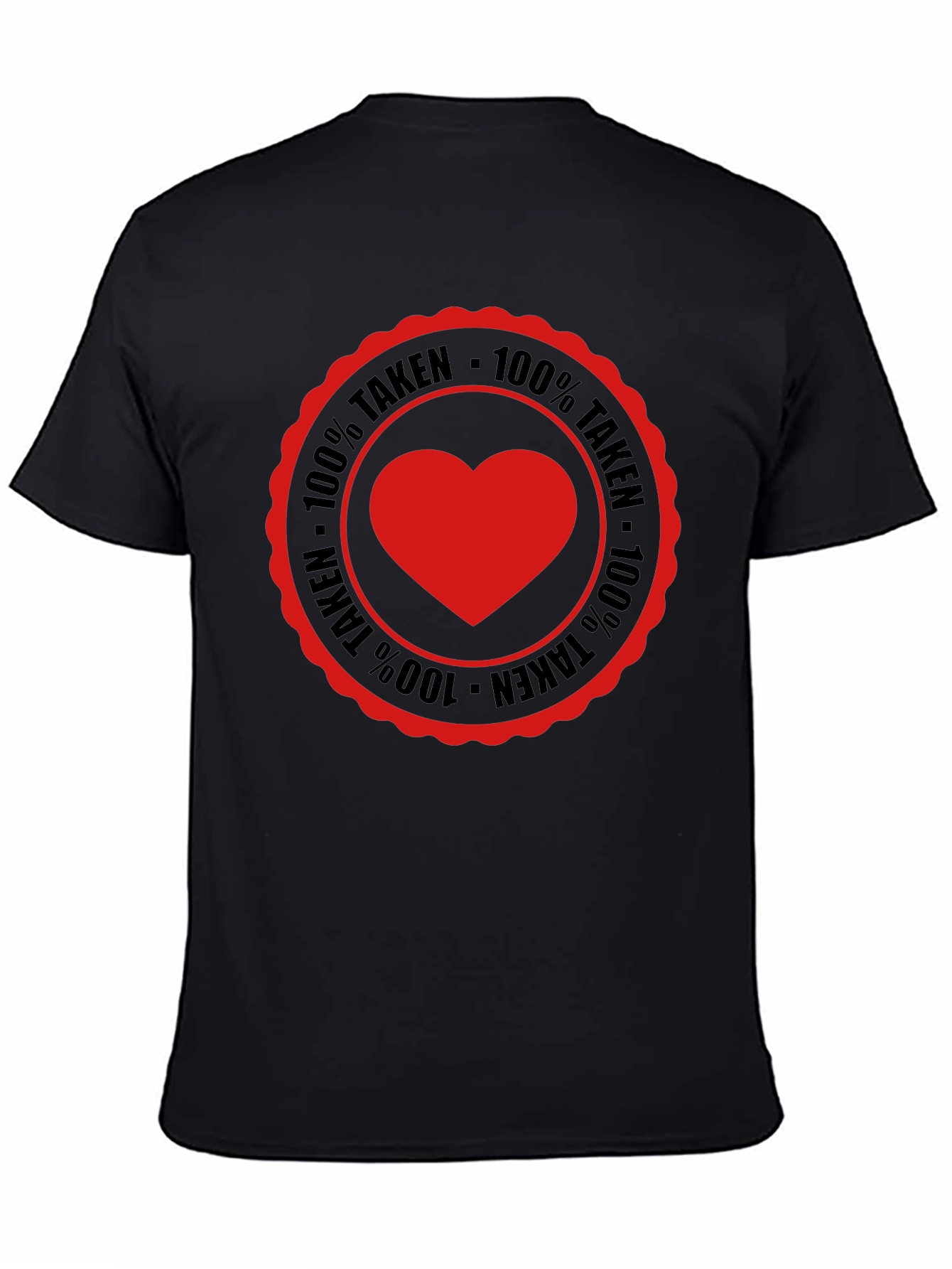 100% Taken Heart Tee - Romantic Graphic T-Shirt