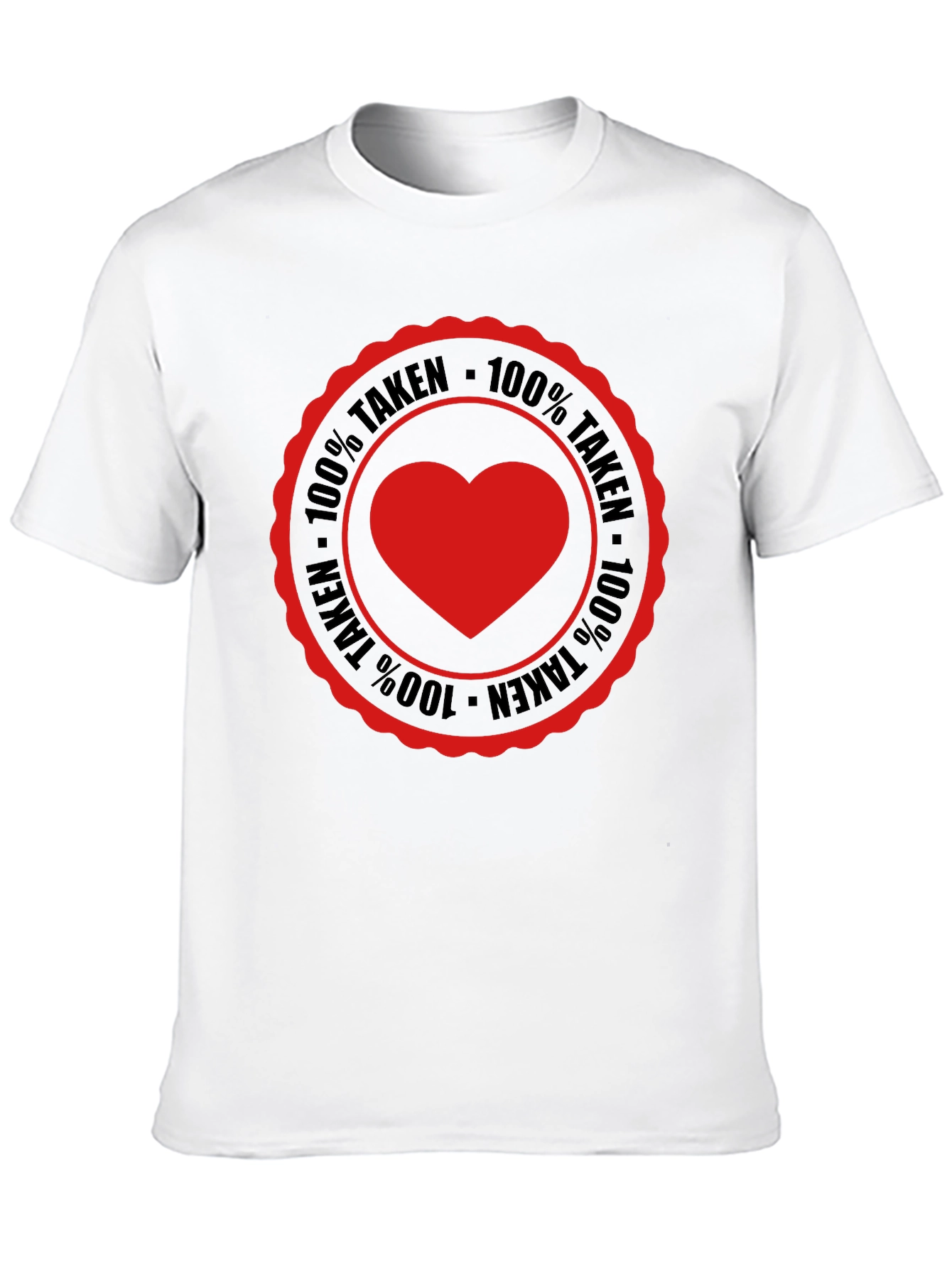100% Taken Heart Tee - Romantic Graphic T-Shirt
