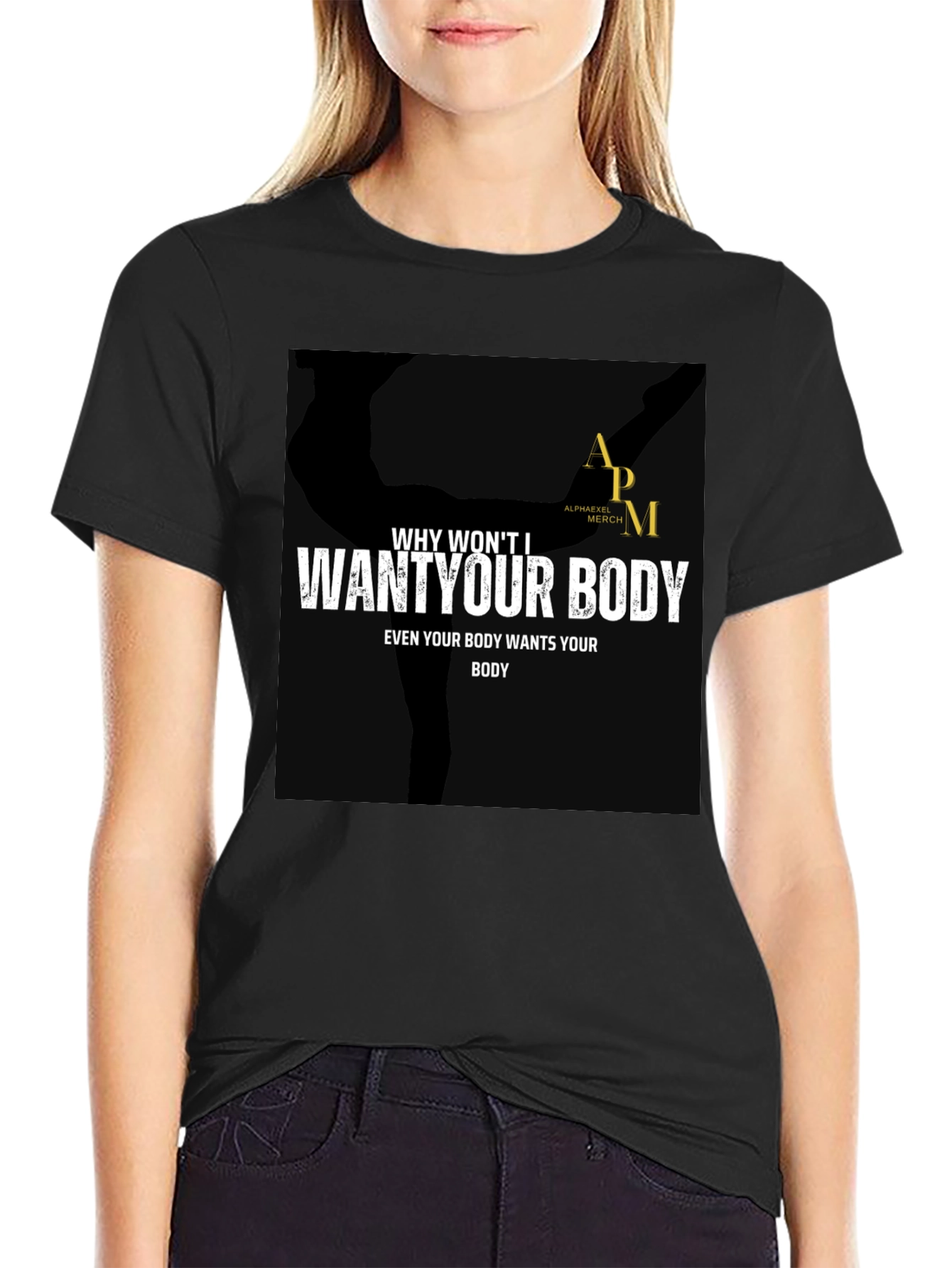 Why Wont I Want Your Body Graphic Tee