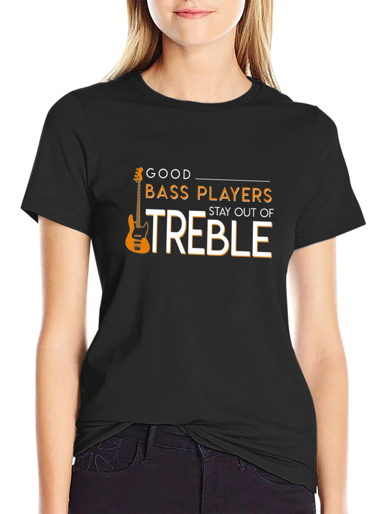 Good Bass Players Stay Out of Treble T-Shirt