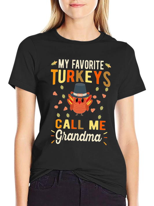 My Favorite Turkeys Call Me Grandma Thanksgiving T-Shirt