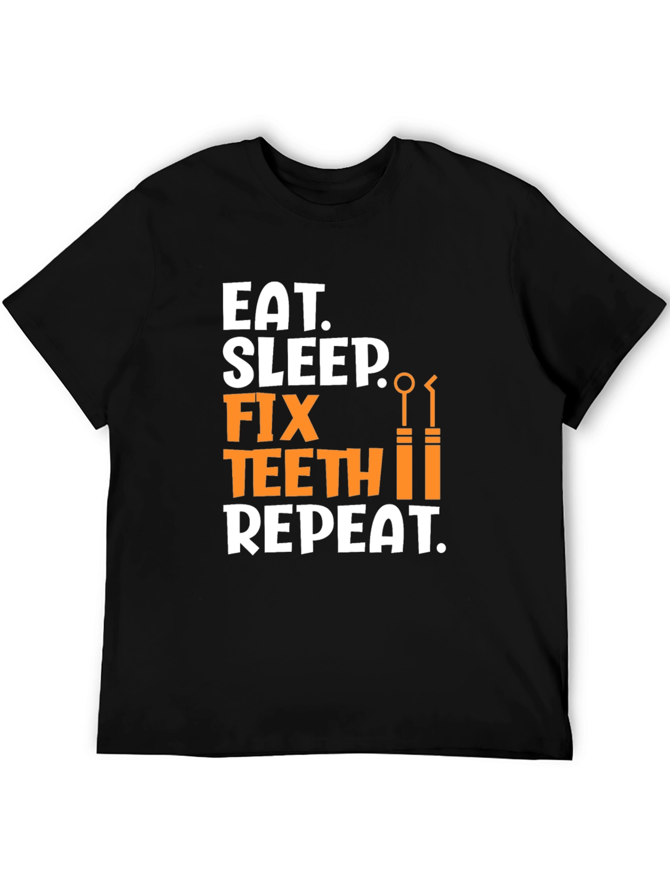 Eat Sleep Fix Teeth Repeat Black T-Shirt