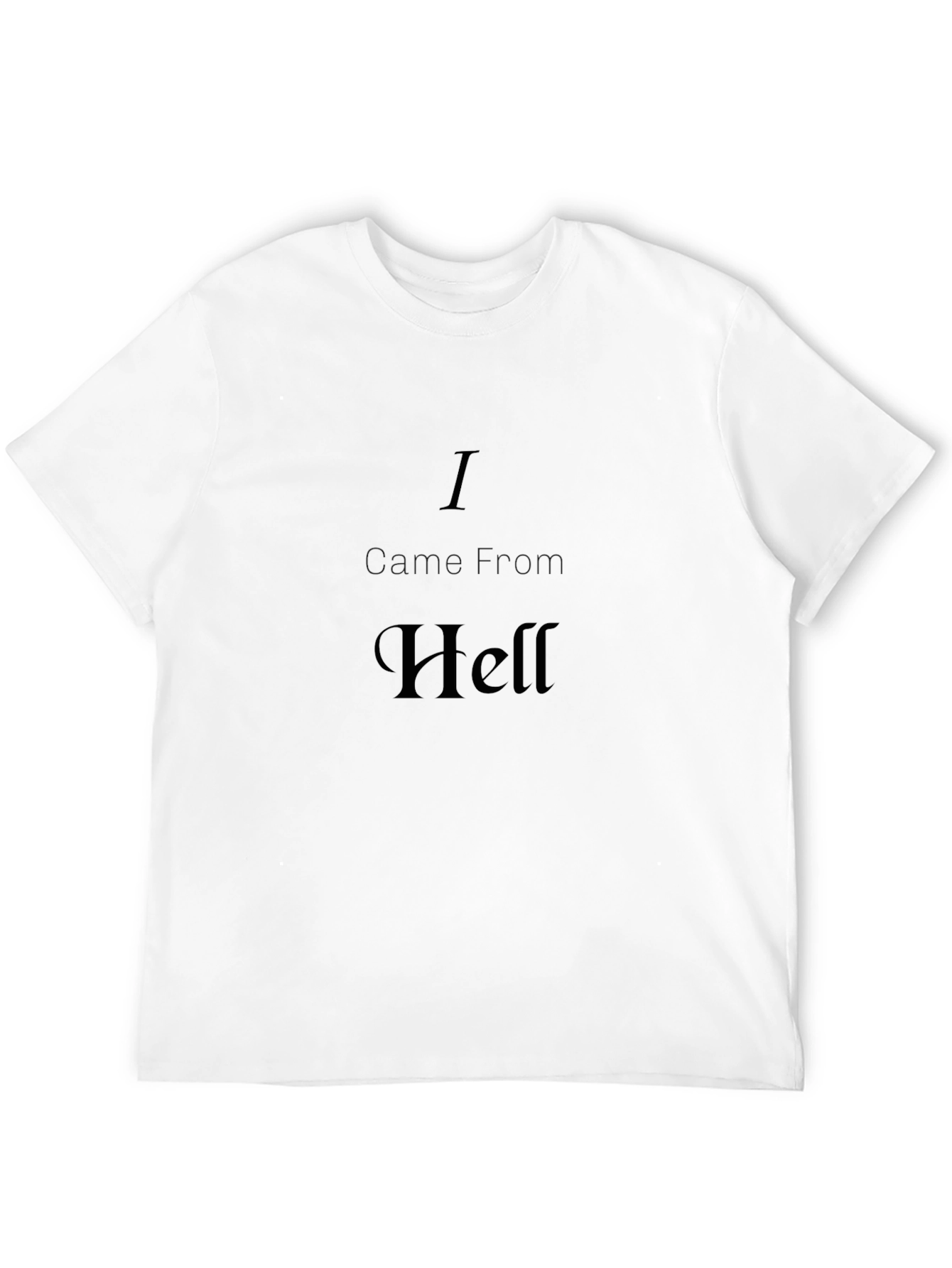 I Came From Hell T-Shirt