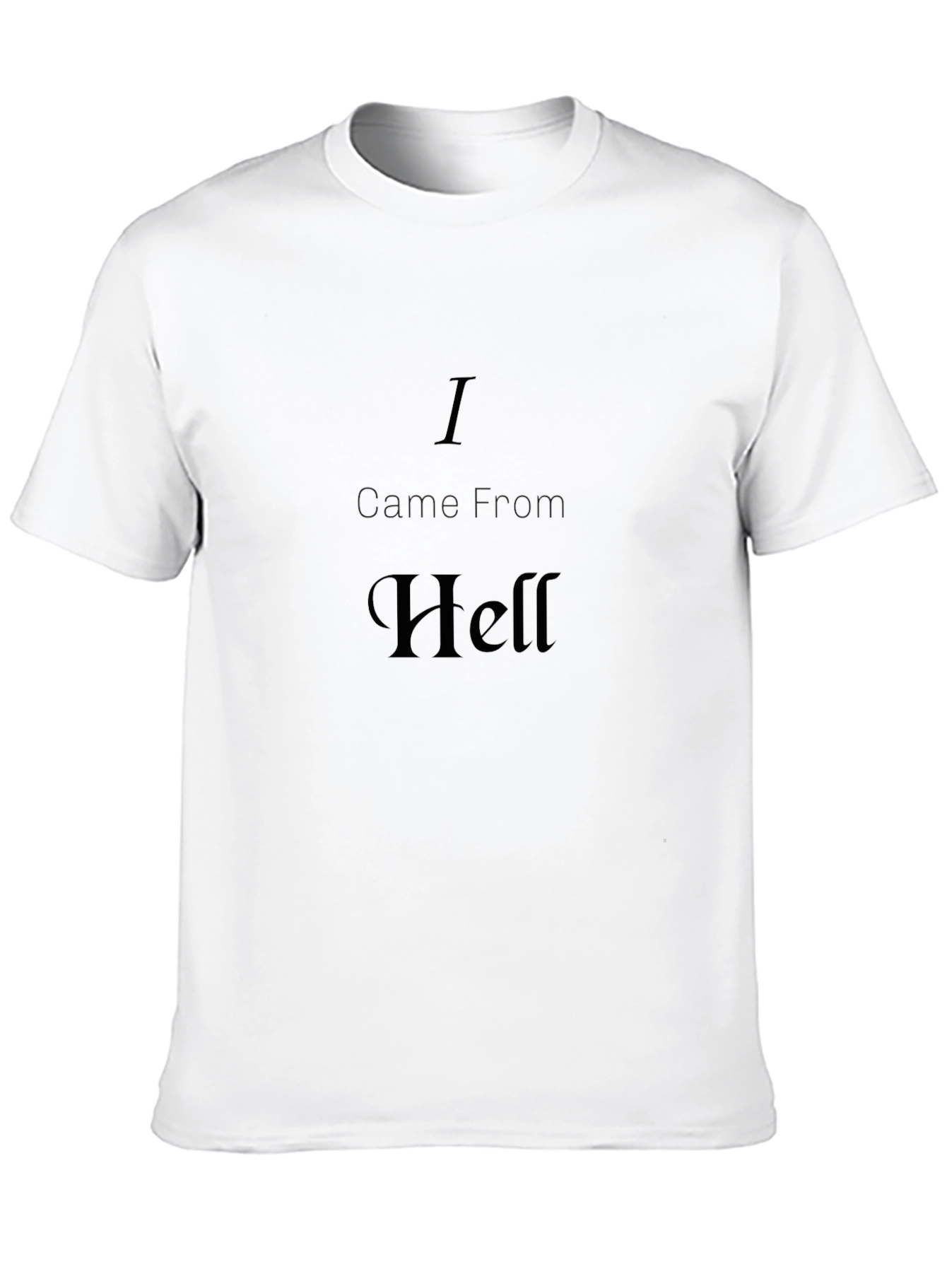 I Came From Hell T-Shirt