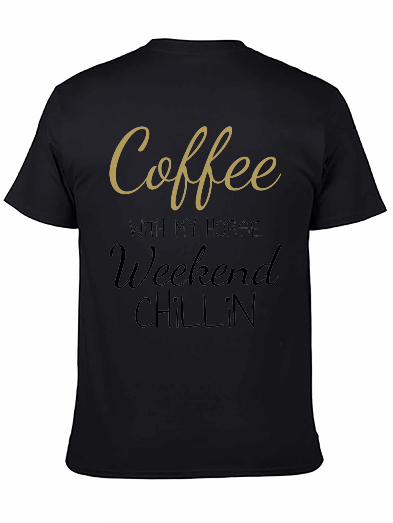 Coffee with My Horse Weekend Chillin Black T-Shirt