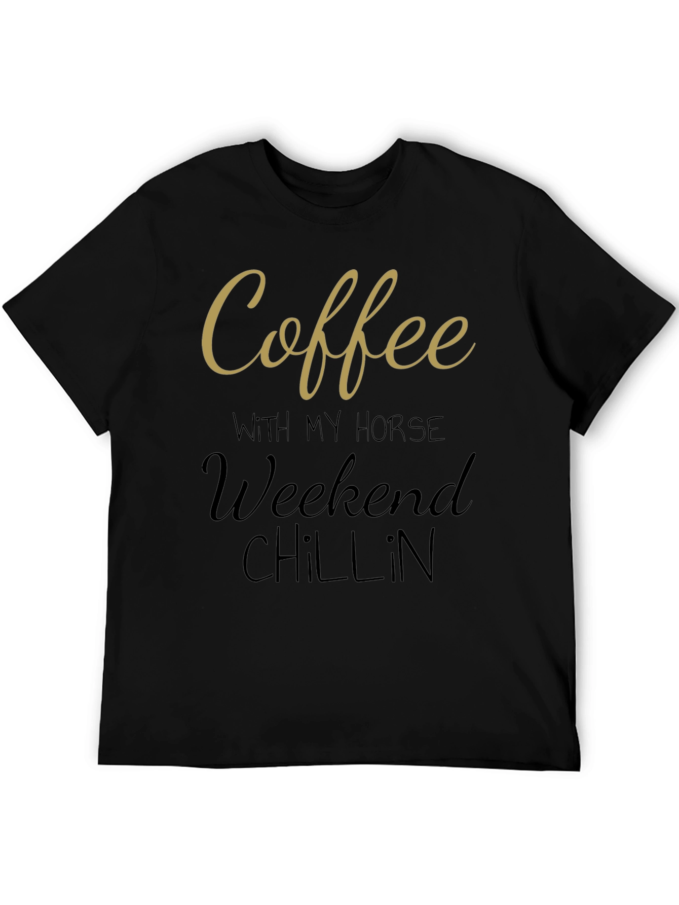 Coffee with My Horse Weekend Chillin Black T-Shirt