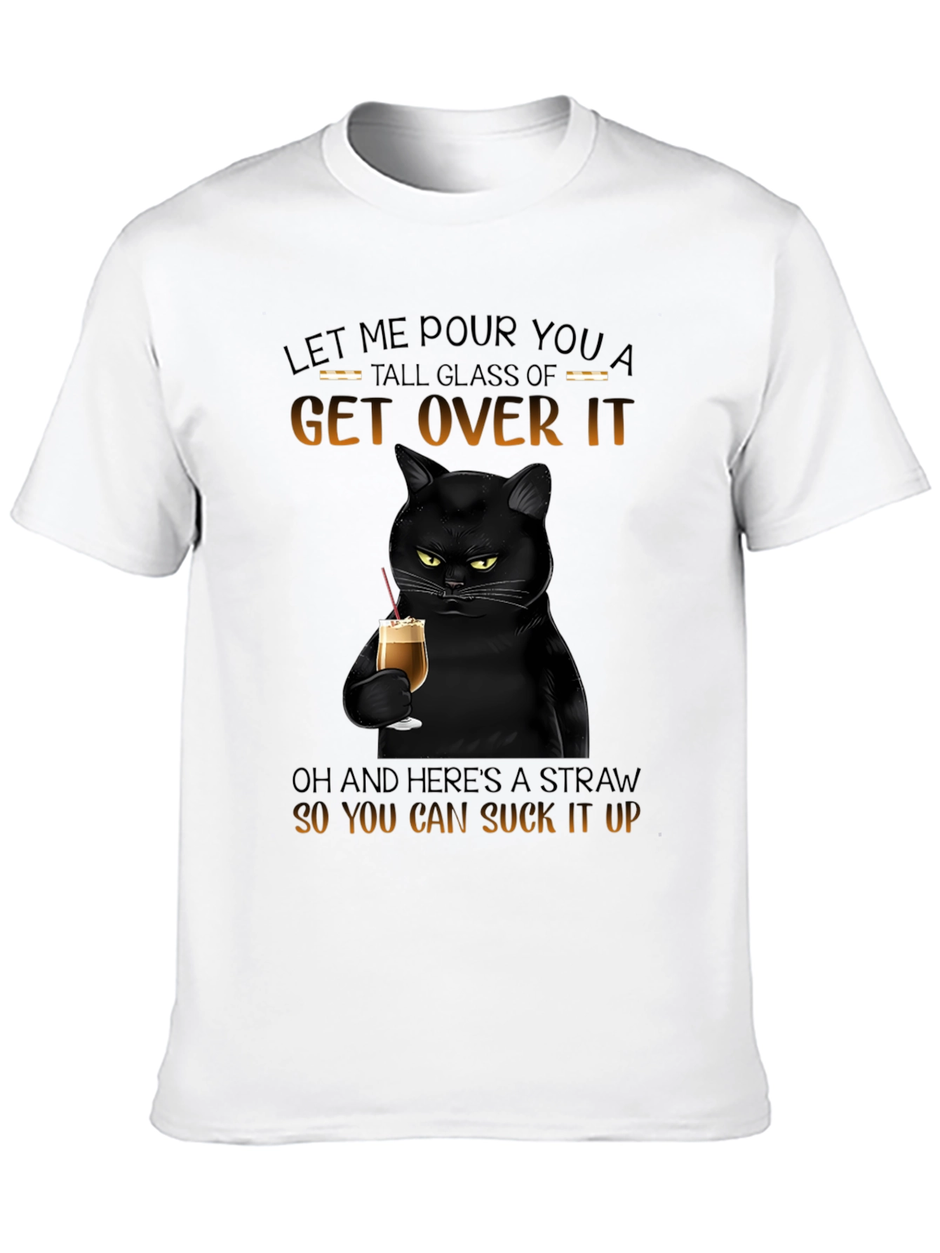 Sarcastic Cat Get Over It T-Shirt