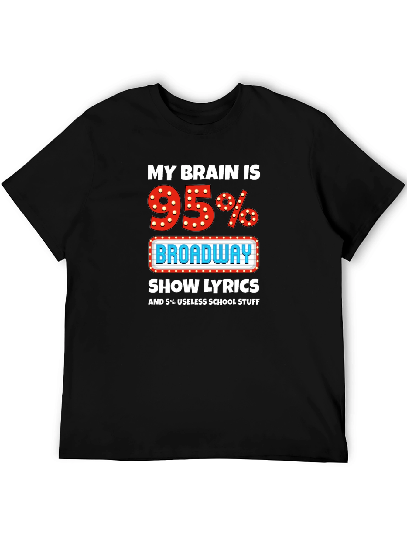 Broadway Lyrics T-Shirt - Funny Theater Lover Tee