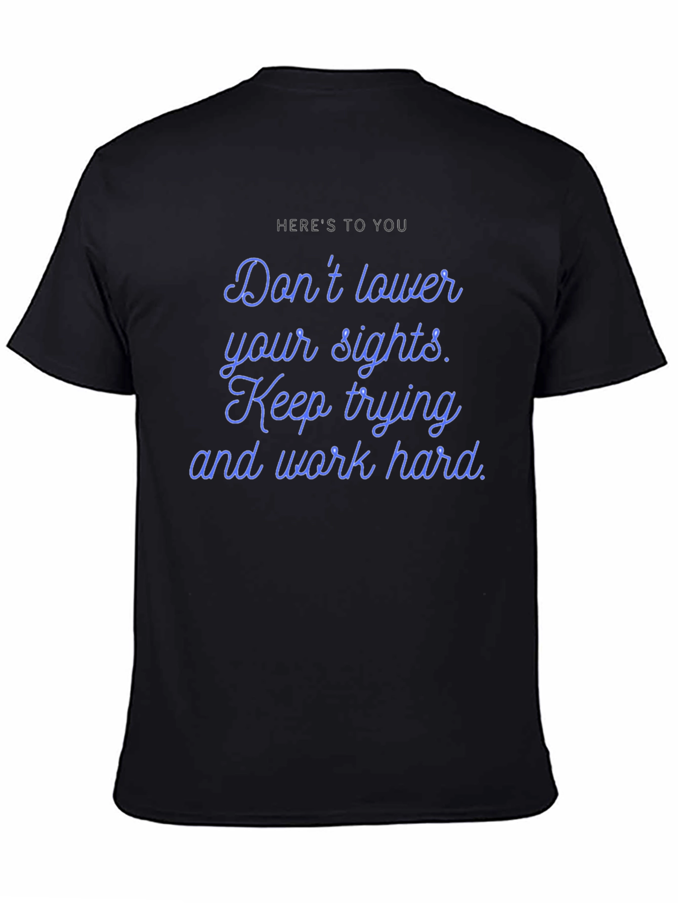 Inspirational Graphic T-Shirt: Dont Lower Your Sights