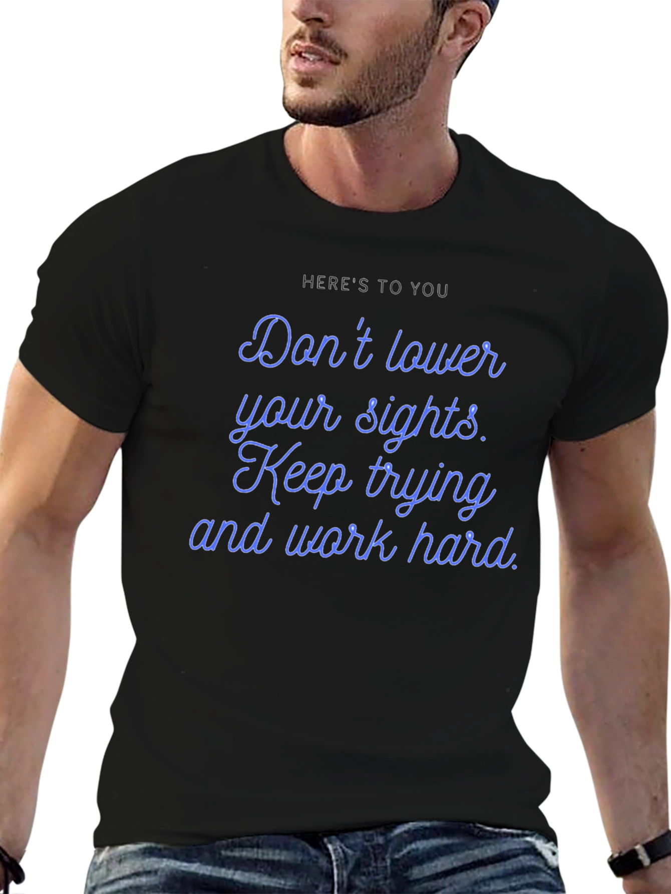 Inspirational Graphic T-Shirt: Dont Lower Your Sights