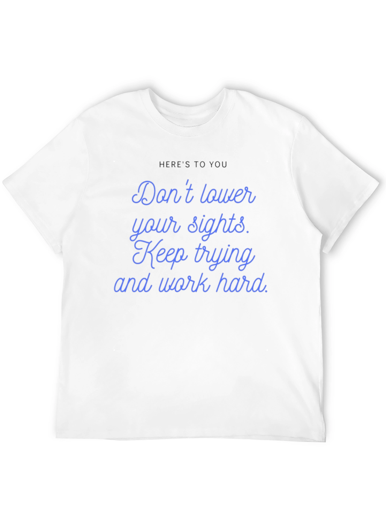 Inspirational Graphic T-Shirt: Dont Lower Your Sights
