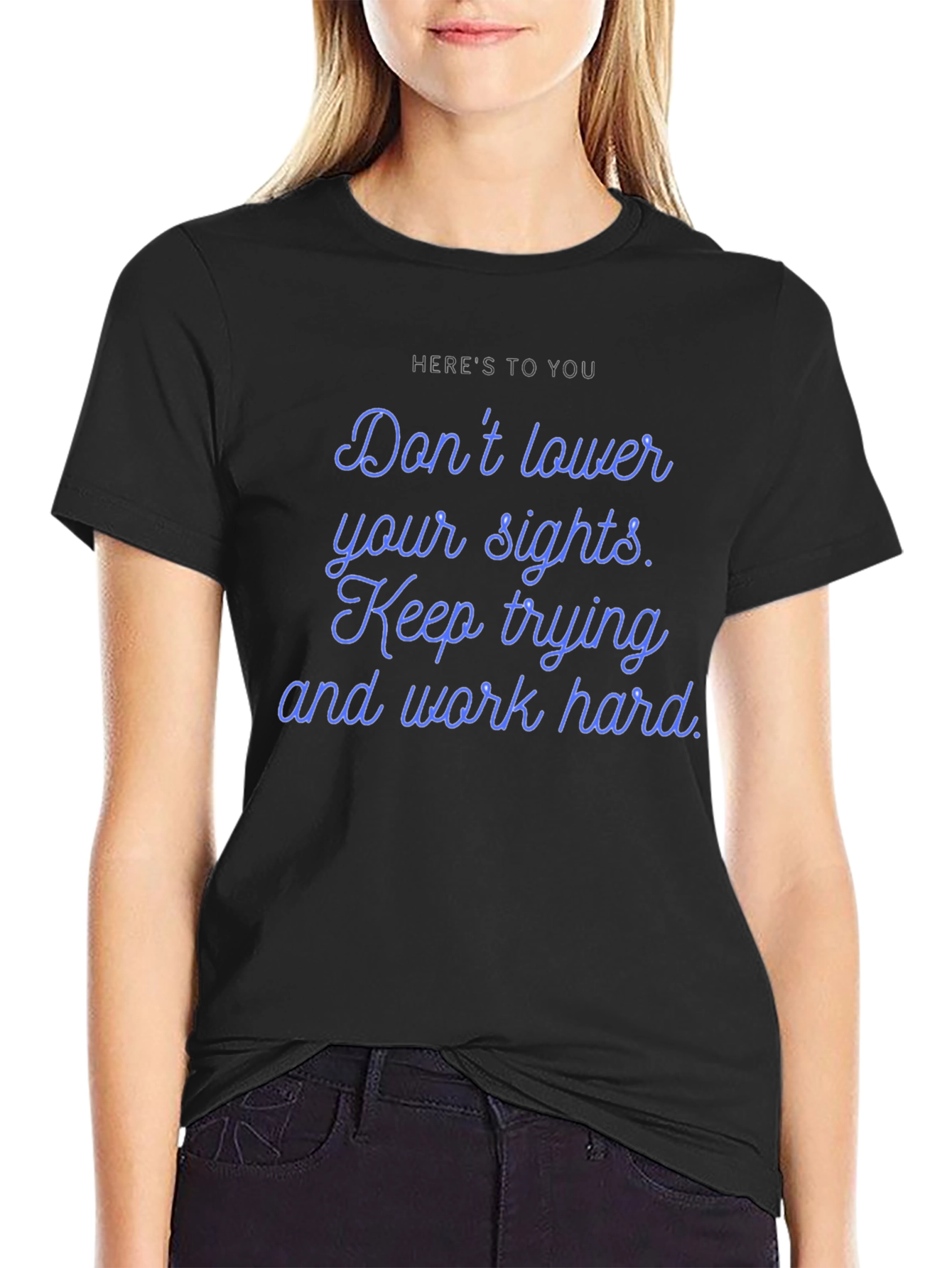 Inspirational Graphic T-Shirt: Dont Lower Your Sights