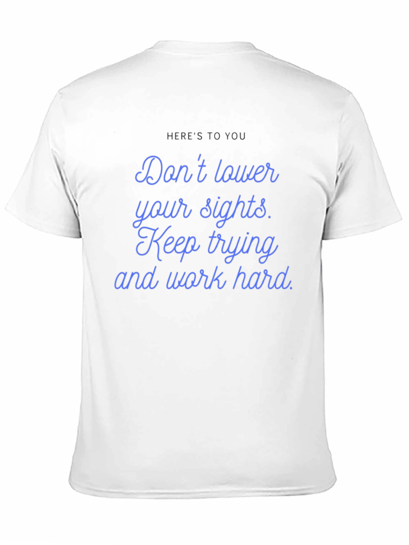 Inspirational Graphic T-Shirt: Dont Lower Your Sights