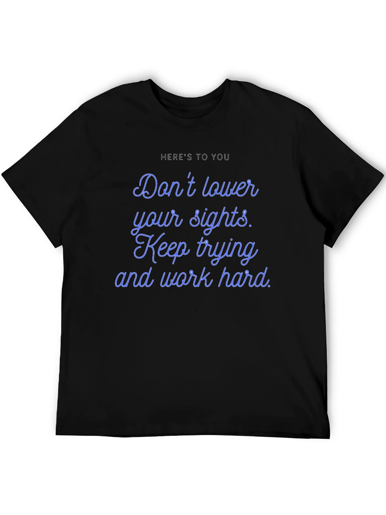 Inspirational Graphic T-Shirt: Dont Lower Your Sights