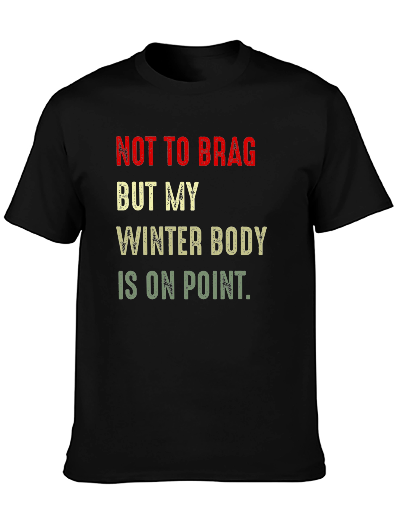Winter Body On Point T-Shirt - Funny Graphic Tee