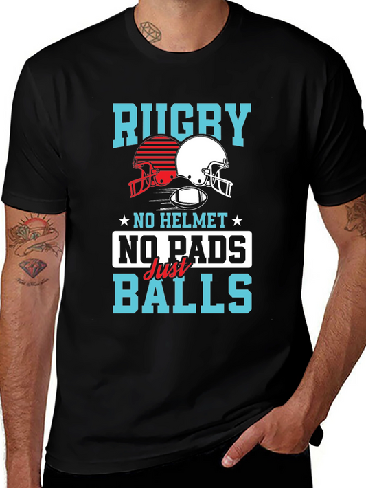 Rugby No Helmet No Pads Just Balls T-Shirt