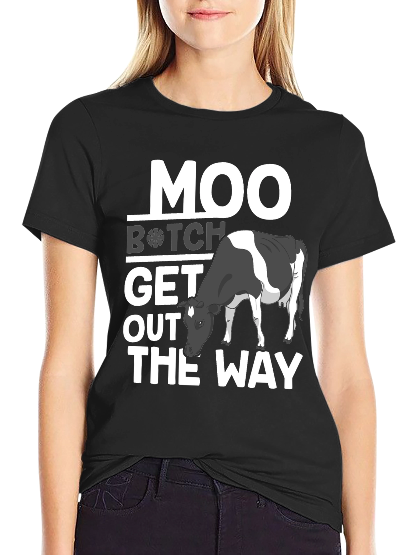 Moo B*tch Get Out The Way Funny Graphic Tee