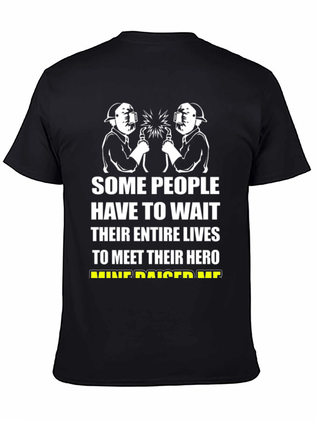 Welder Hero T-Shirt - Fathers Day Gift