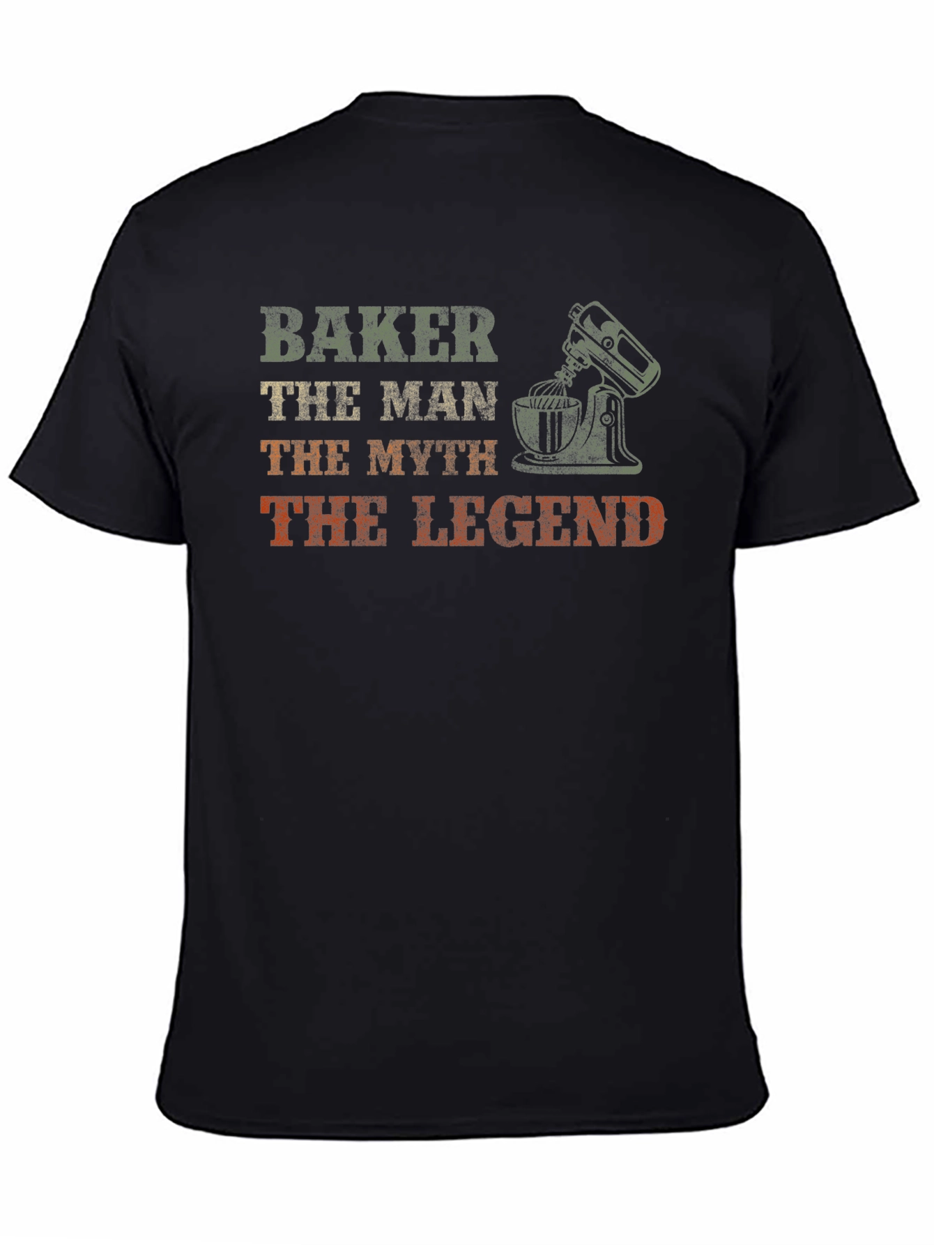 Baker The Man The Myth The Legend T-Shirt
