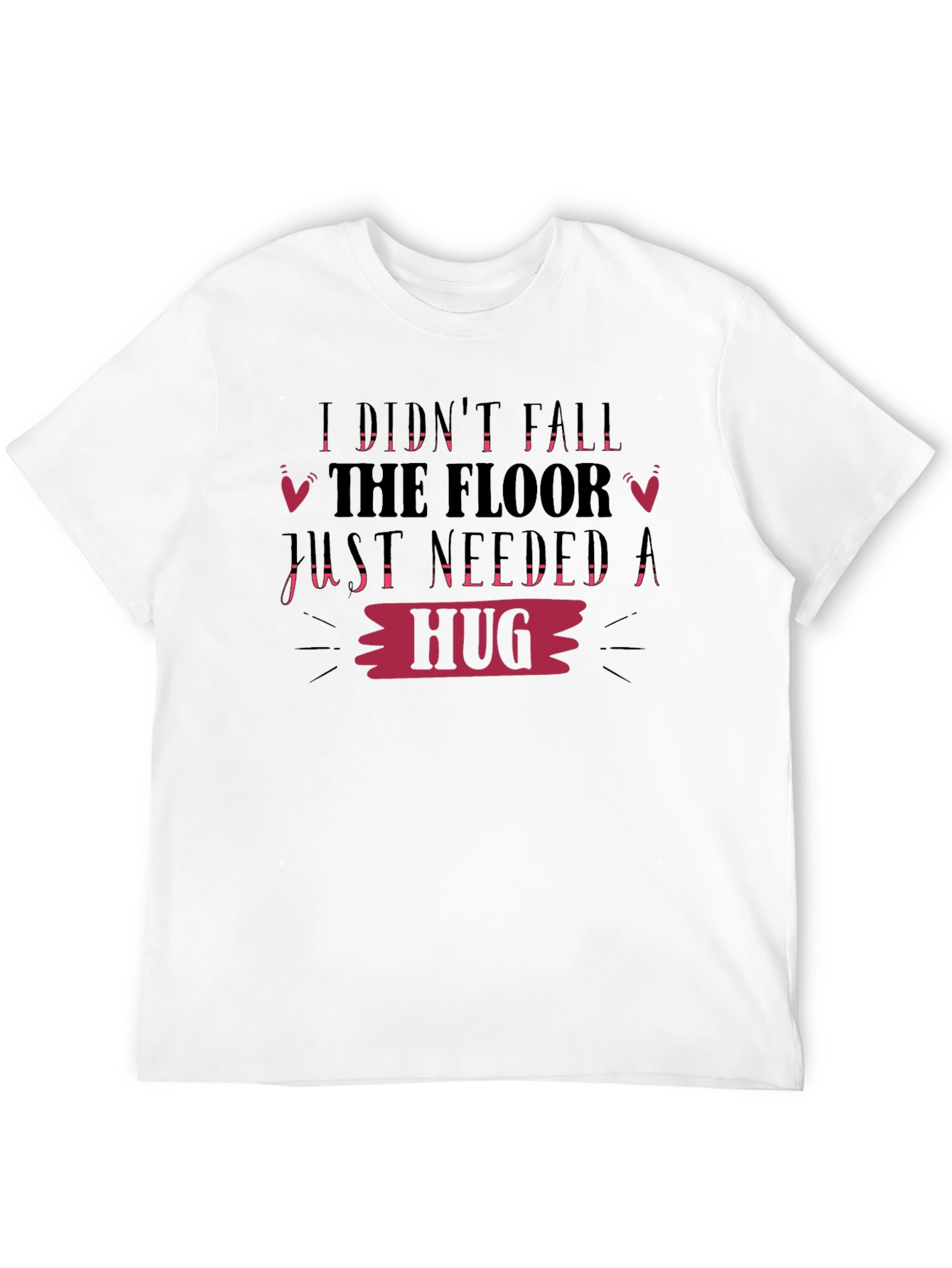 Funny Graphic Tee: I Didnt Fall Needed Hug