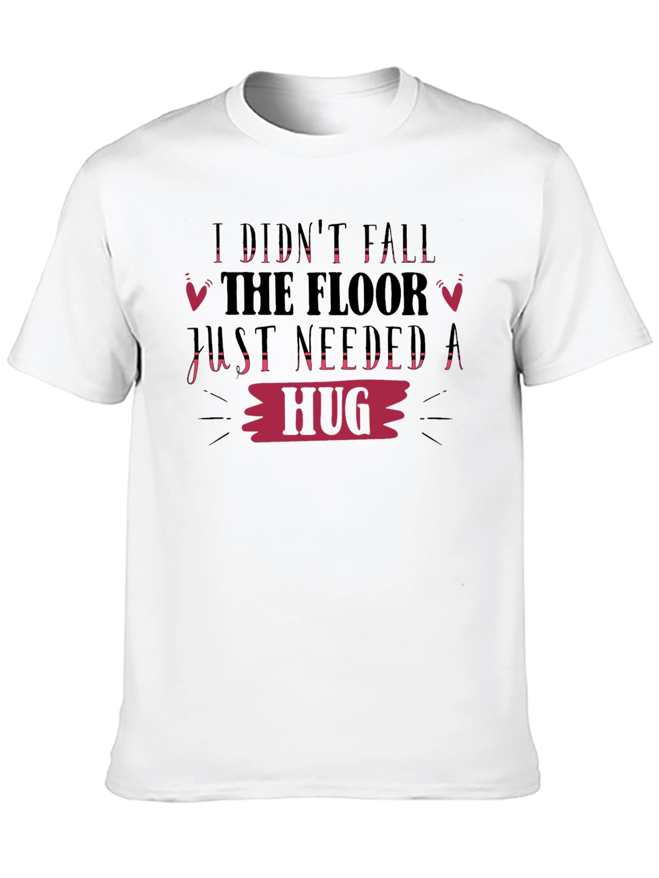 Funny Graphic Tee: I Didnt Fall Needed Hug