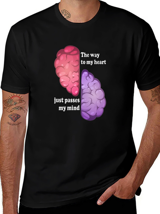 Brainy Humor T-Shirt: Way To My Heart Passes My Mind